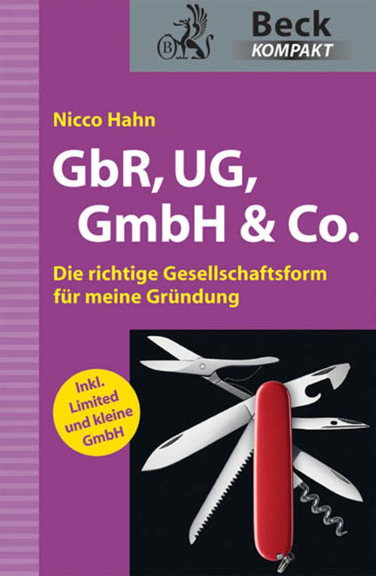 GbR, UG, GmbH & Co.: Die richtige Gesellschaftsform für meine Gründung