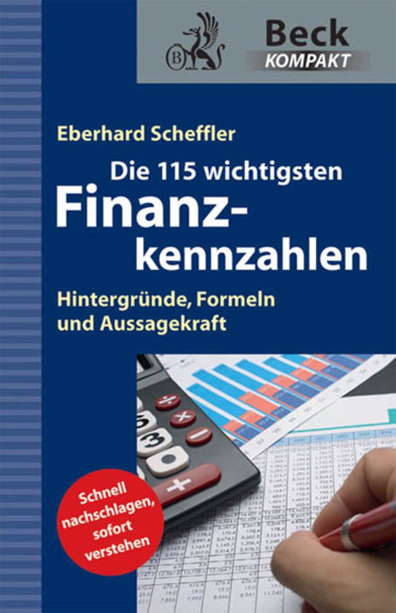 Die 115 wichtigsten Finanzkennzahlen: Hintergründe, Formeln und Aussagekraft
