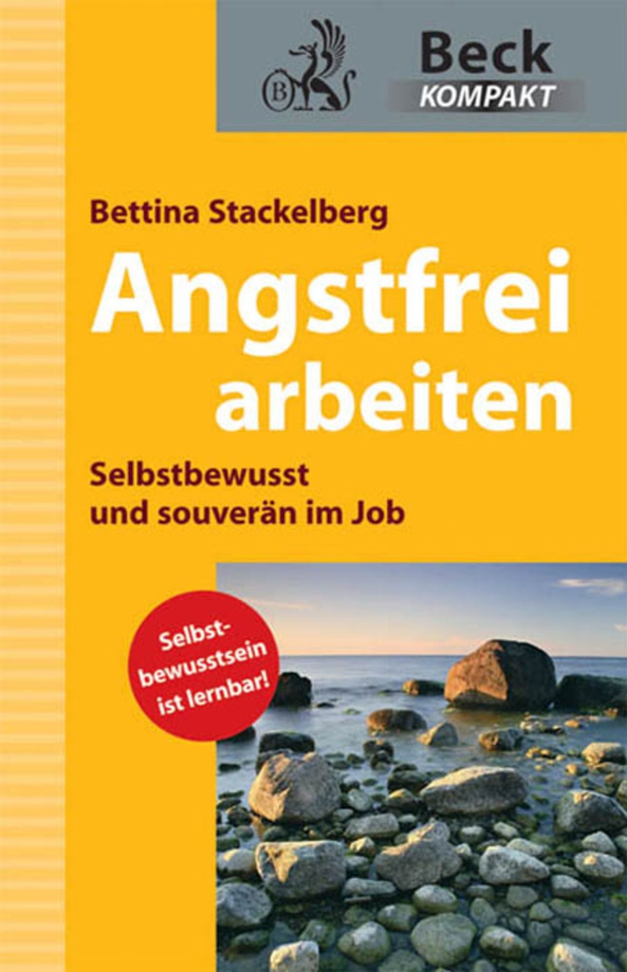 Angstfrei arbeiten: Selbstbewusst und souverän im Job