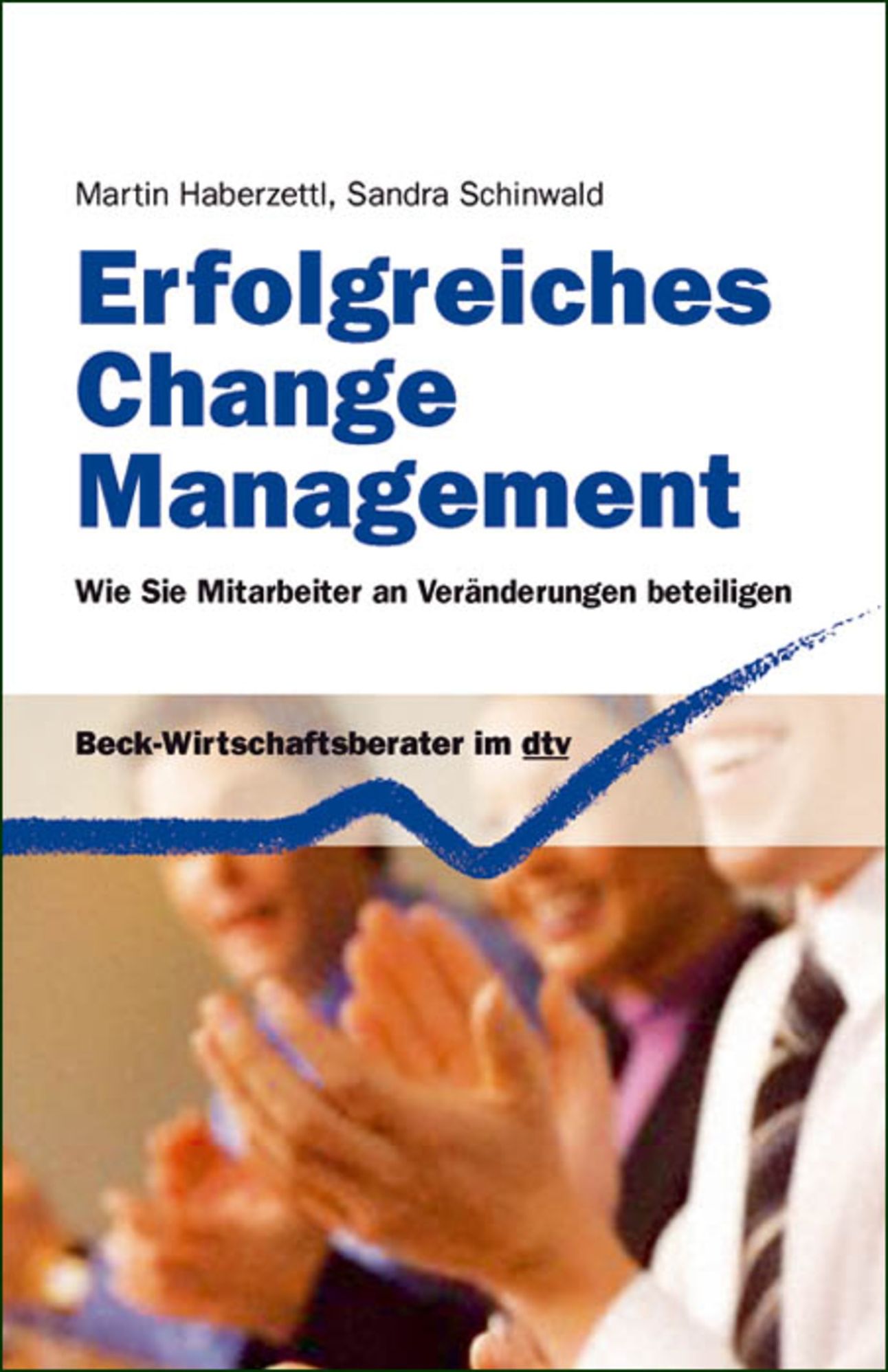 Erfolgreiches Change Management: Wie Sie Mitarbeiter erfolgreich an Veränderungen beteiligen
