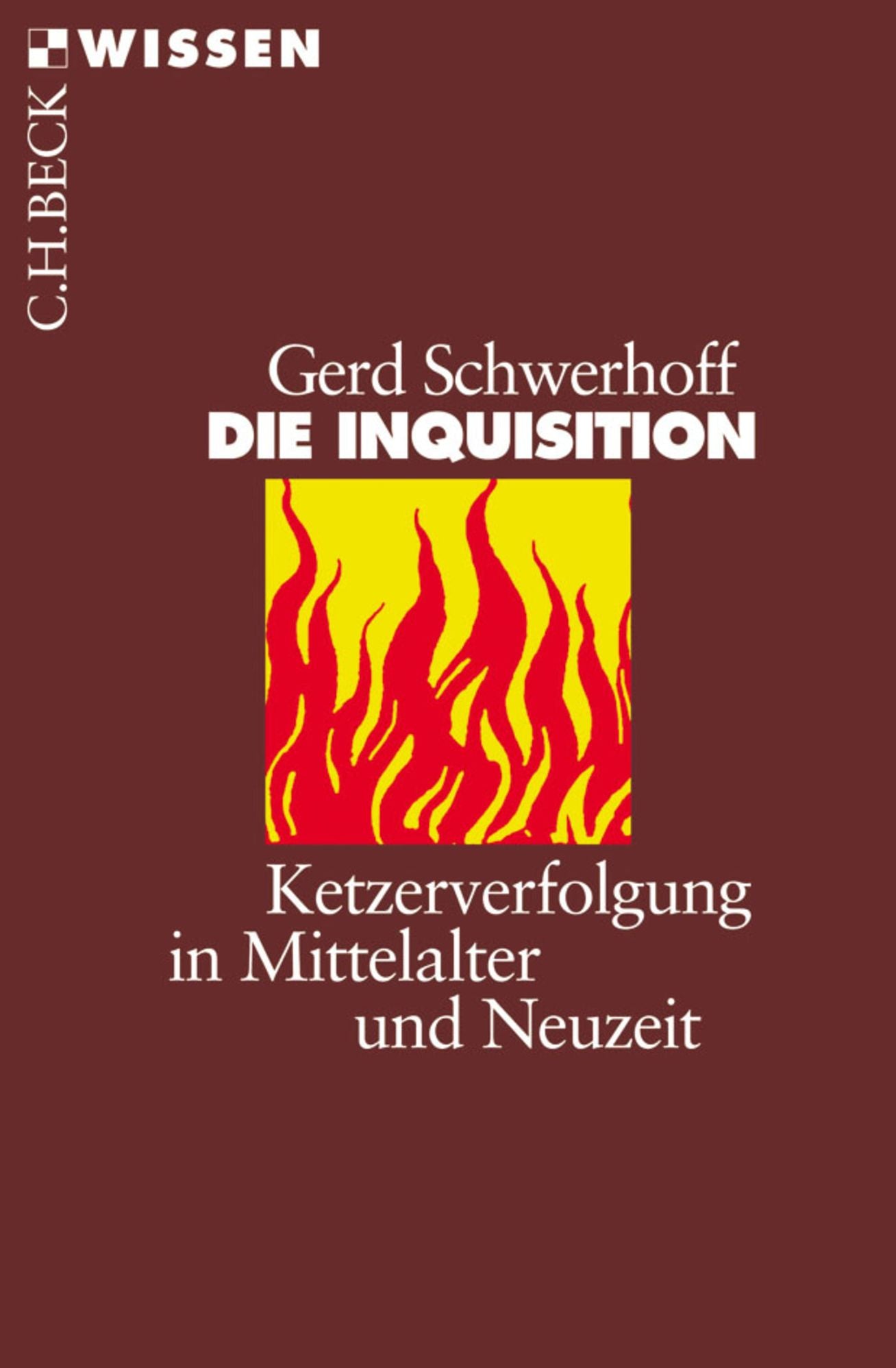 Die Inquisition: Ketzerverfolgung in Mittelalter und Neuzeit