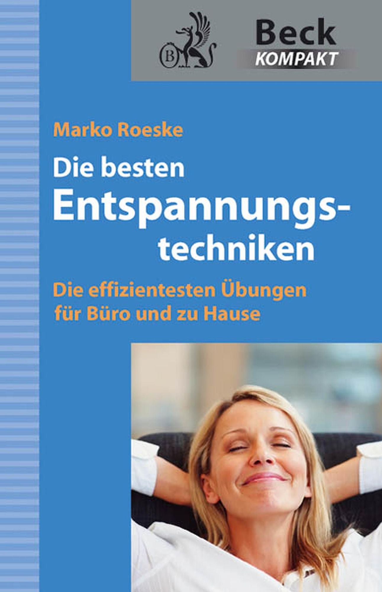 Die besten Entspannungstechniken: Die effizientesten Übungen für Büro und zu Hause