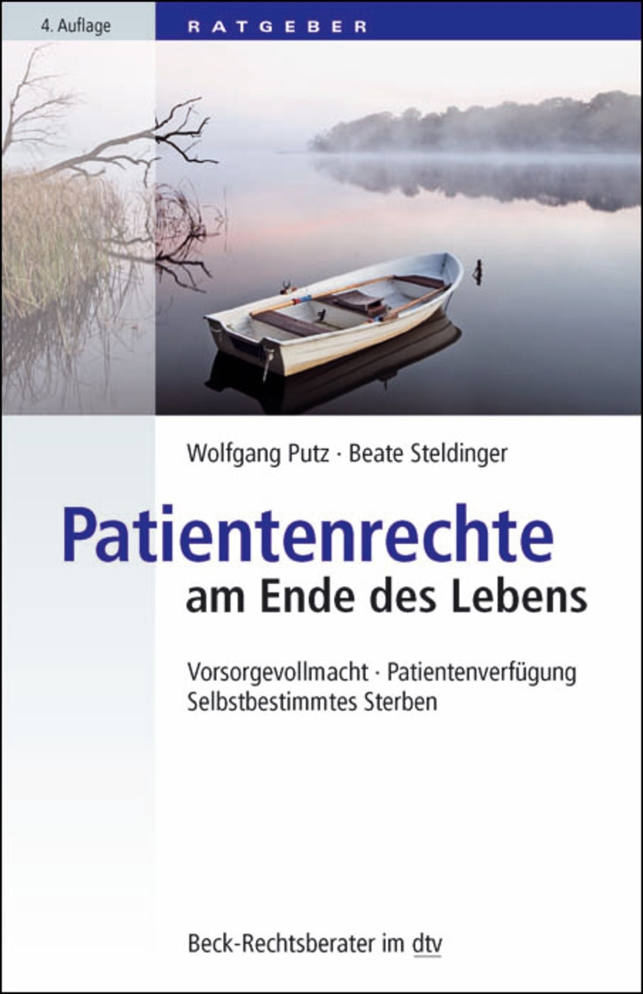 Patientenrechte am Ende des Lebens: Vorsorgevollmacht, Patientenverfügung, Selbstbestimmtes Sterben