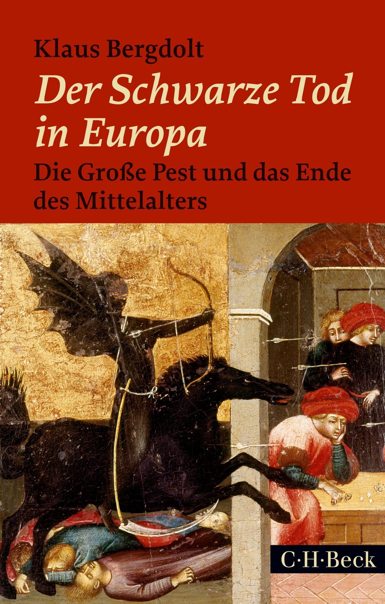 Der Schwarze Tod in Europa: Die Große Pest und das Ende des Mittelalters