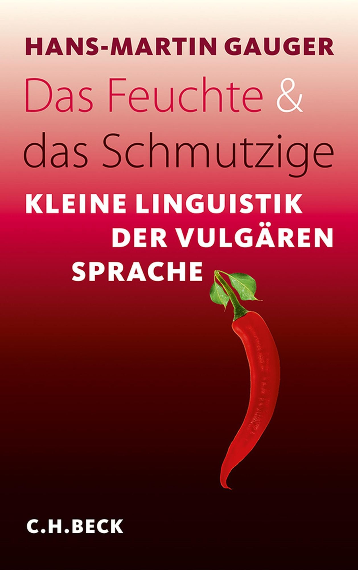 Das Feuchte und das Schmutzige: Kleine Linguistik der vulgären Sprache