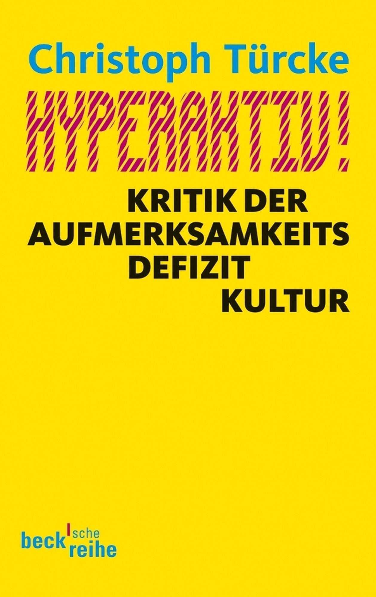 Hyperaktiv!: Kritik der Aufmerksamkeitsdefizitkultur