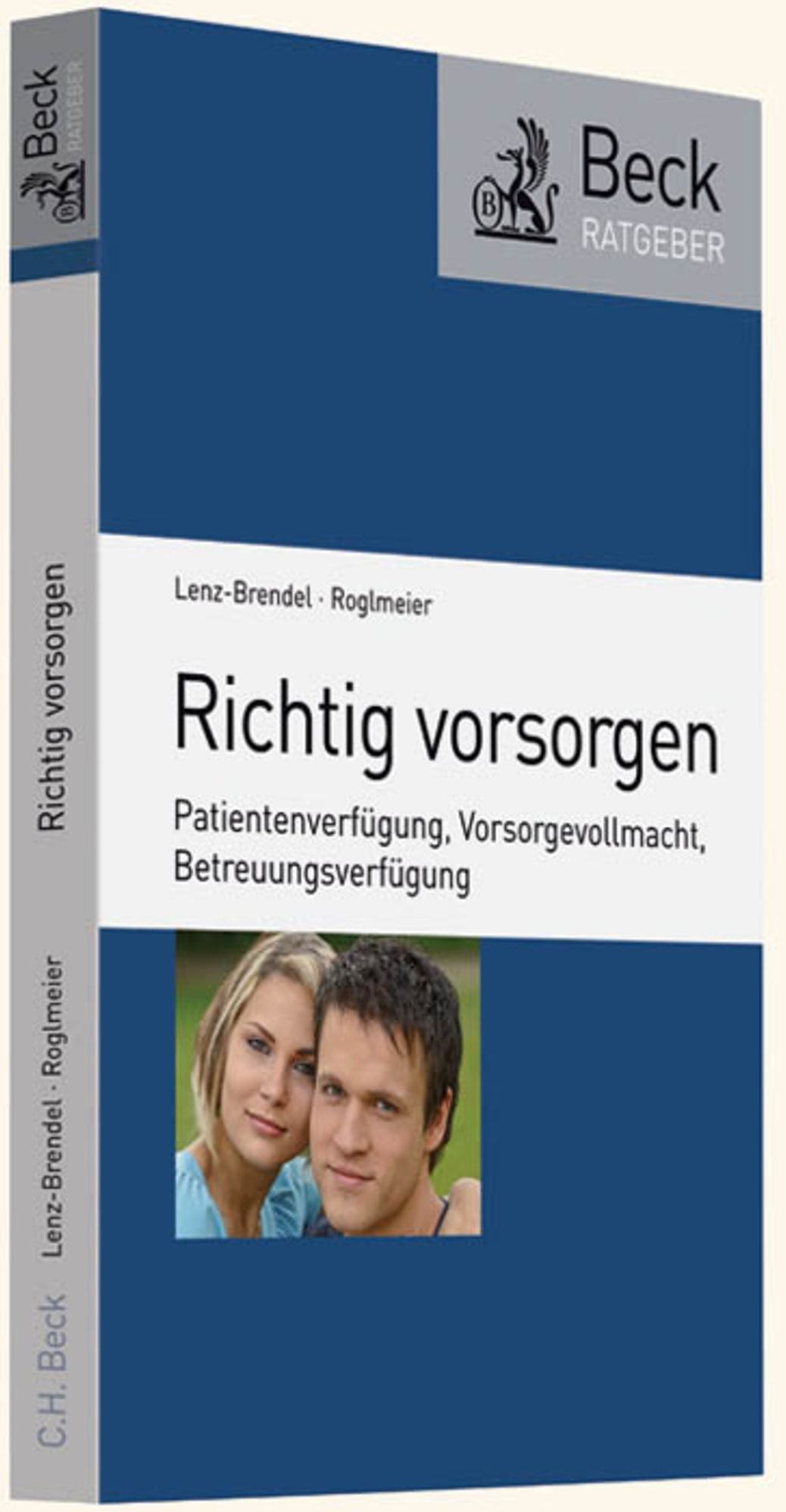 Richtig vorsorgen: Patientenverfügung, Vorsorgevollmacht, Betreuungsverfügung