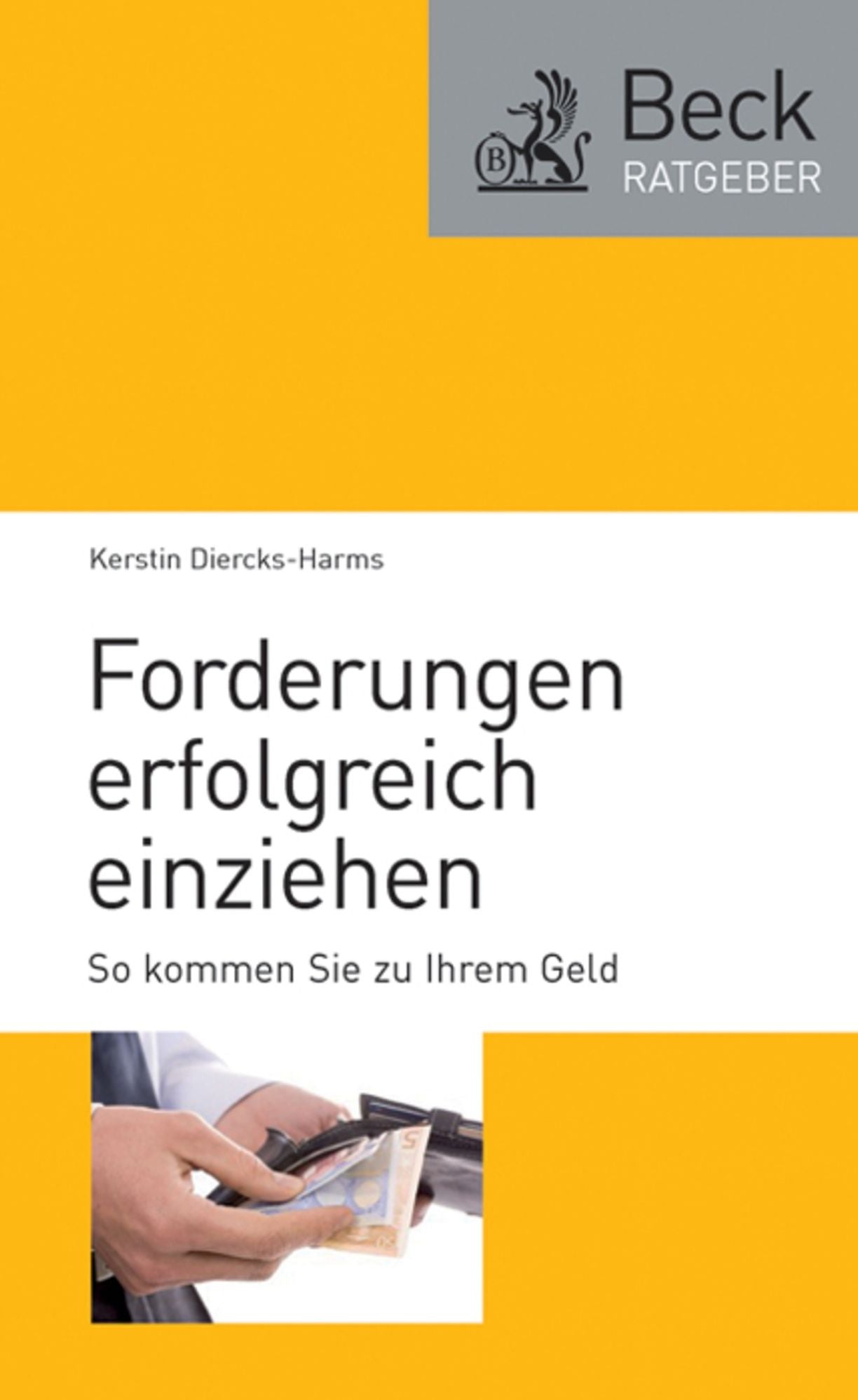 Forderungen erfolgreich einziehen: So kommen Sie zu Ihrem Geld