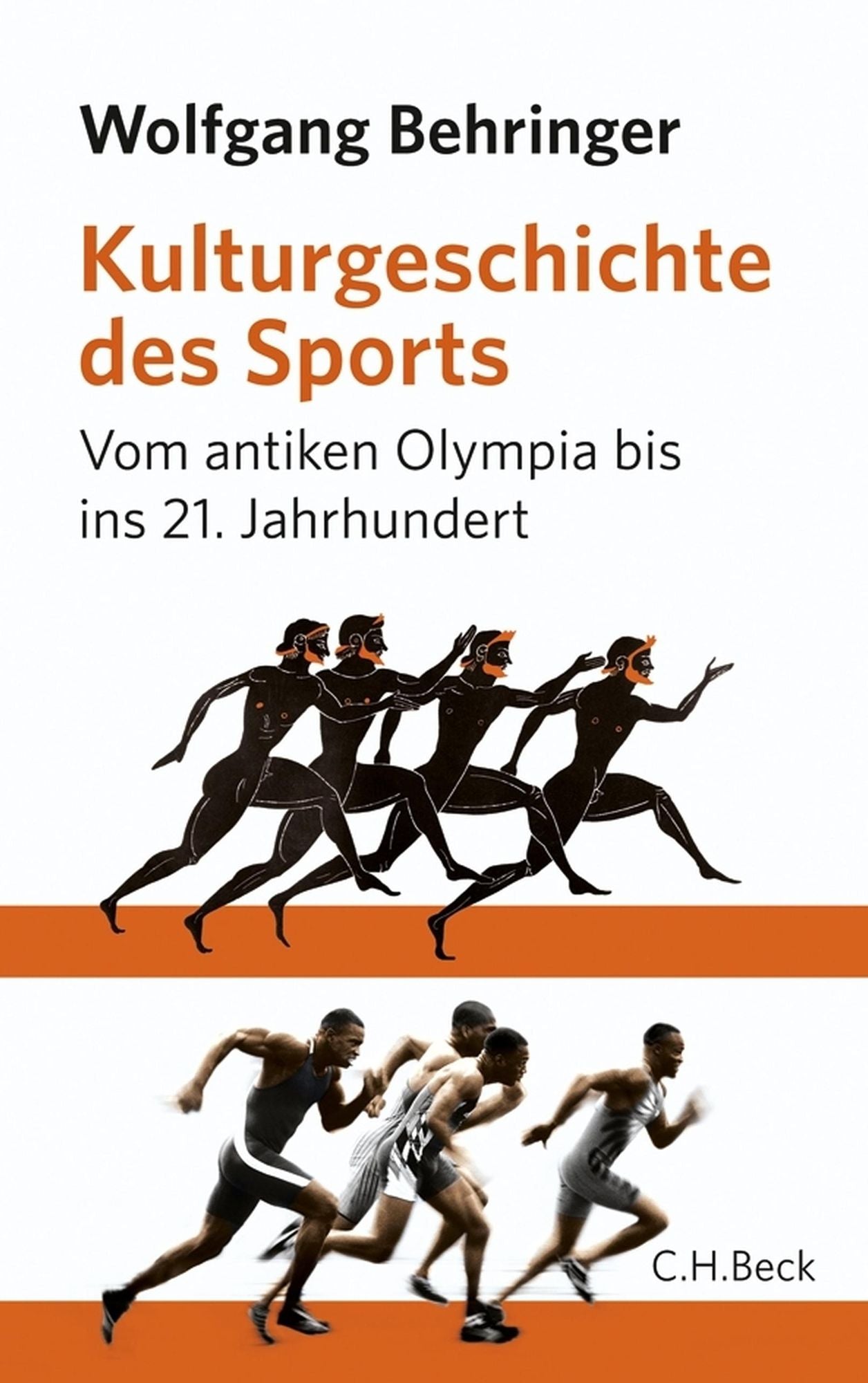 Kulturgeschichte des Sports: Vom antiken Olympia bis zur Gegenwart