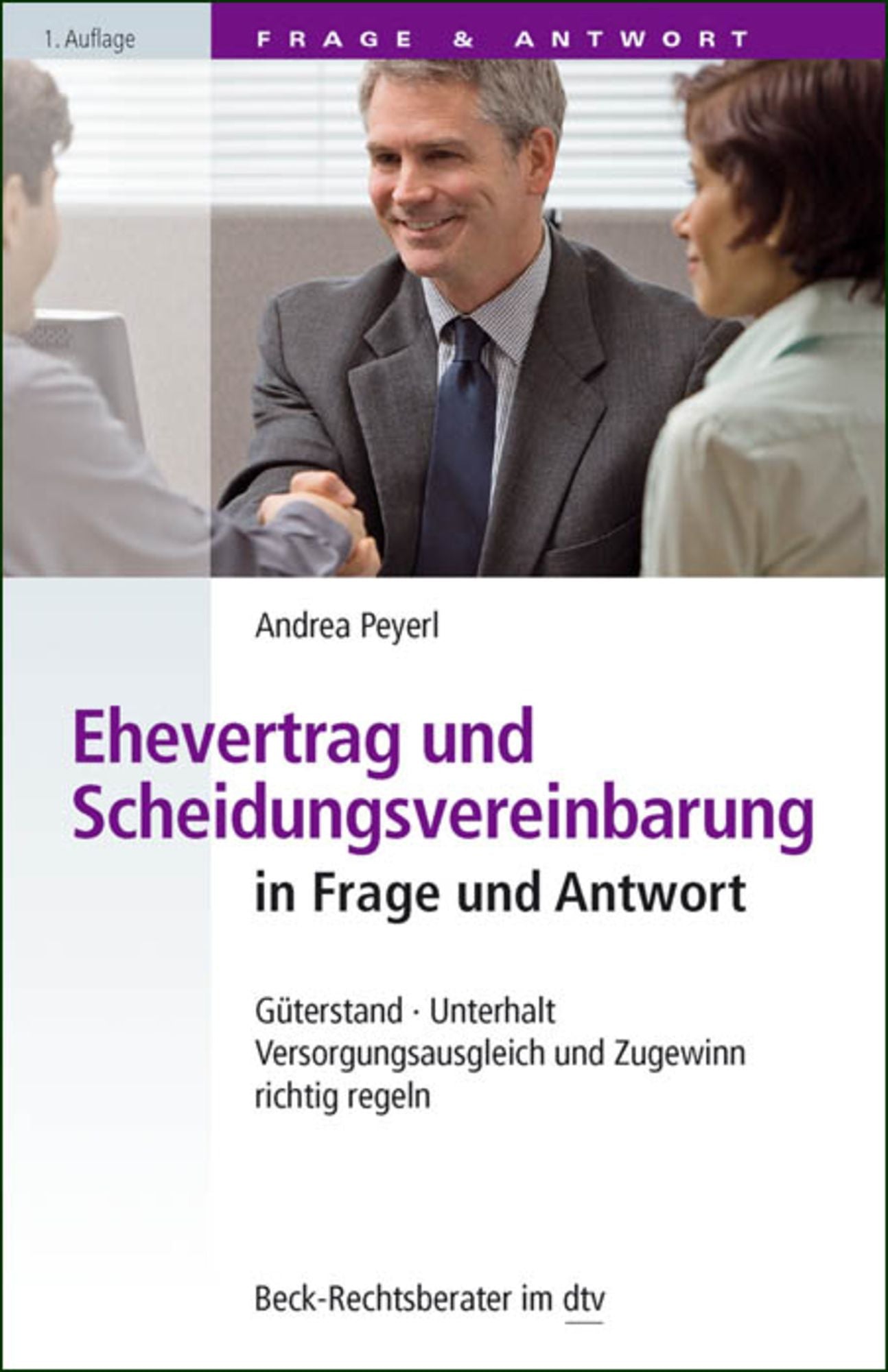 Ehevertrag und Scheidungsvereinbarung in Frage und Antwort: Güterstand, Unterhalt, Versorgungsausgleich und Zugewinn richtig regeln