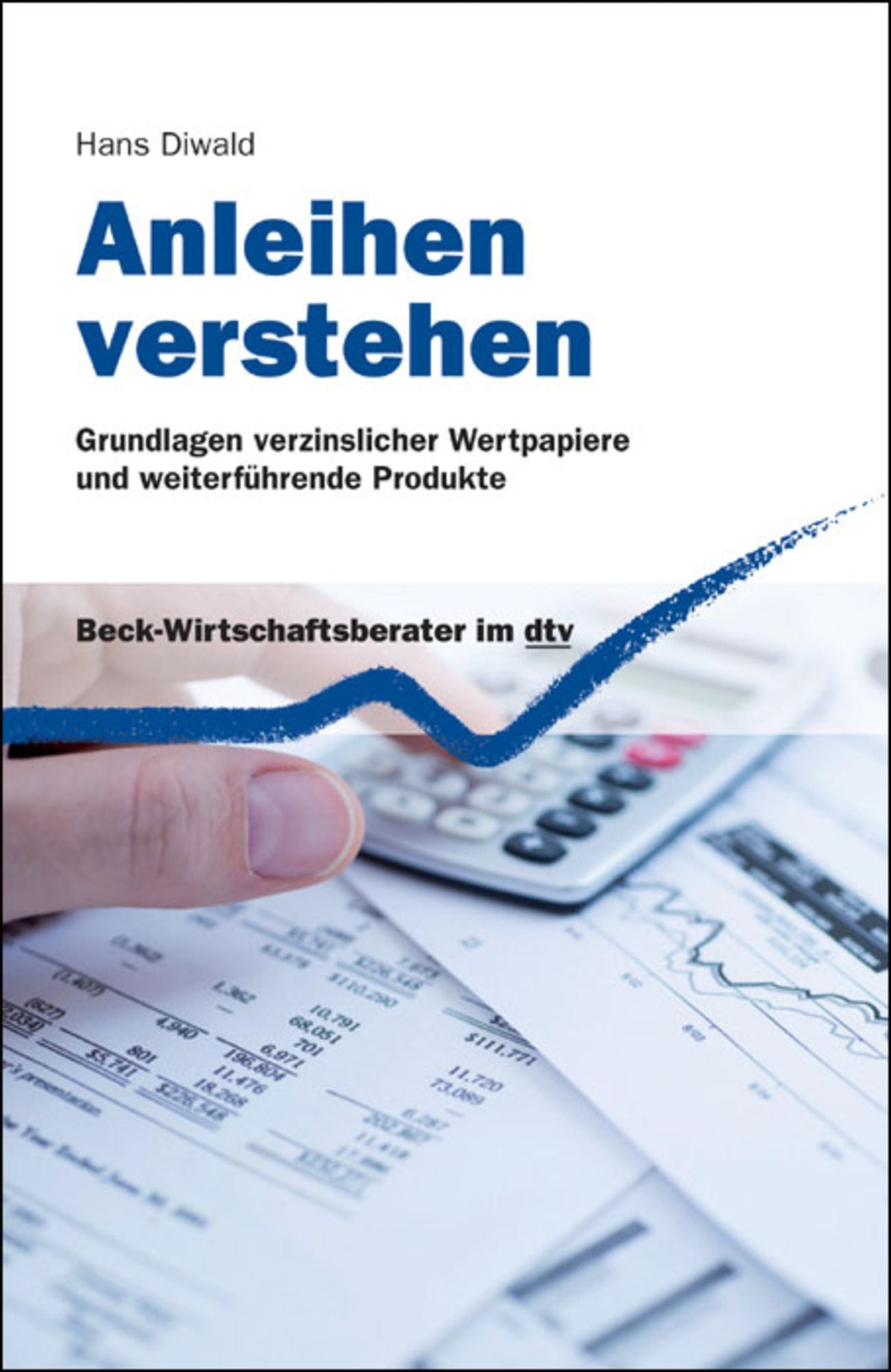 Anleihen verstehen: Grundlagen verzinslicher Wertpapiere und weiterführende Produkte