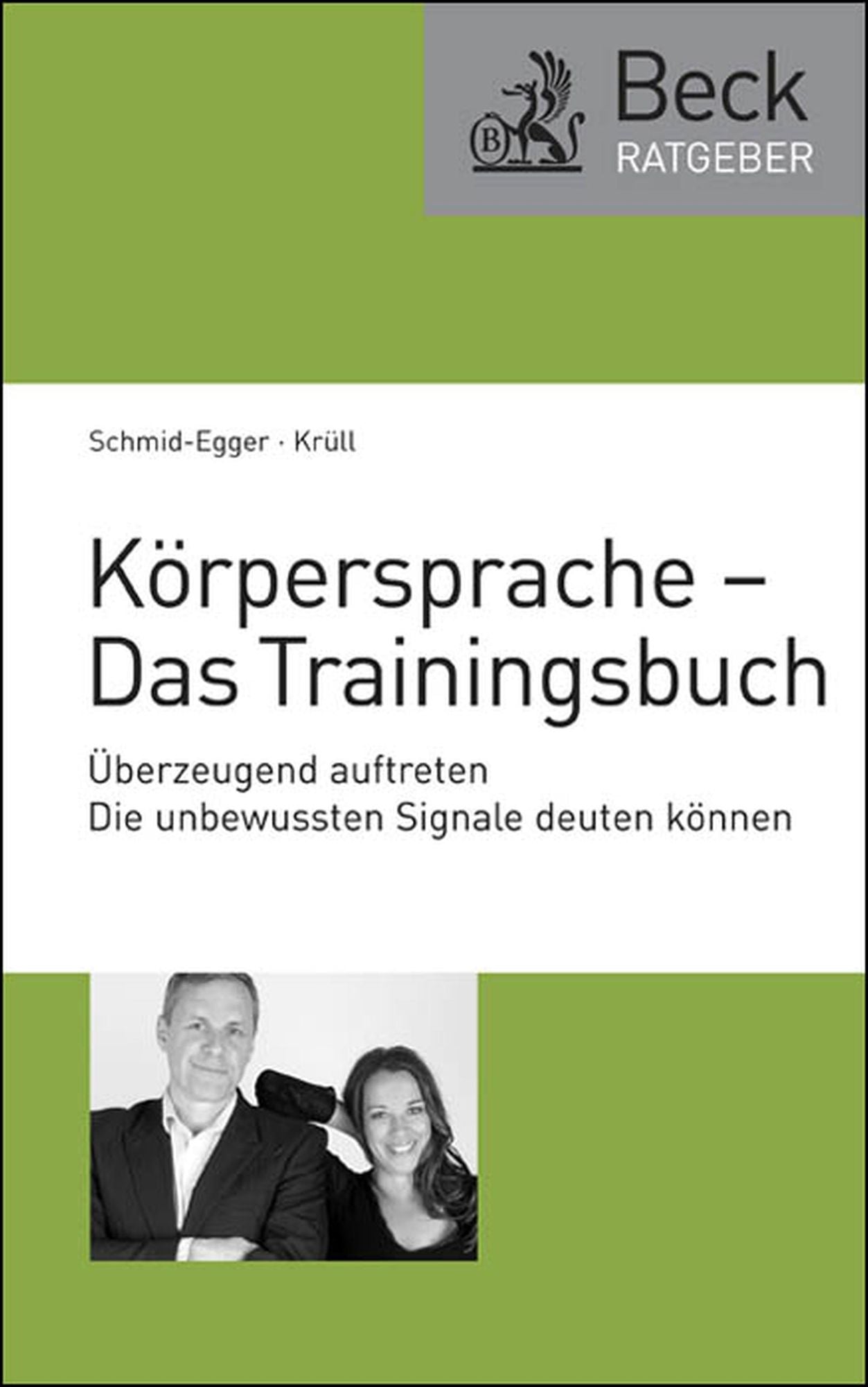 Körpersprache - Das Trainingsbuch: Überzeugend auftreten - Die unbewussten Signale deuten können