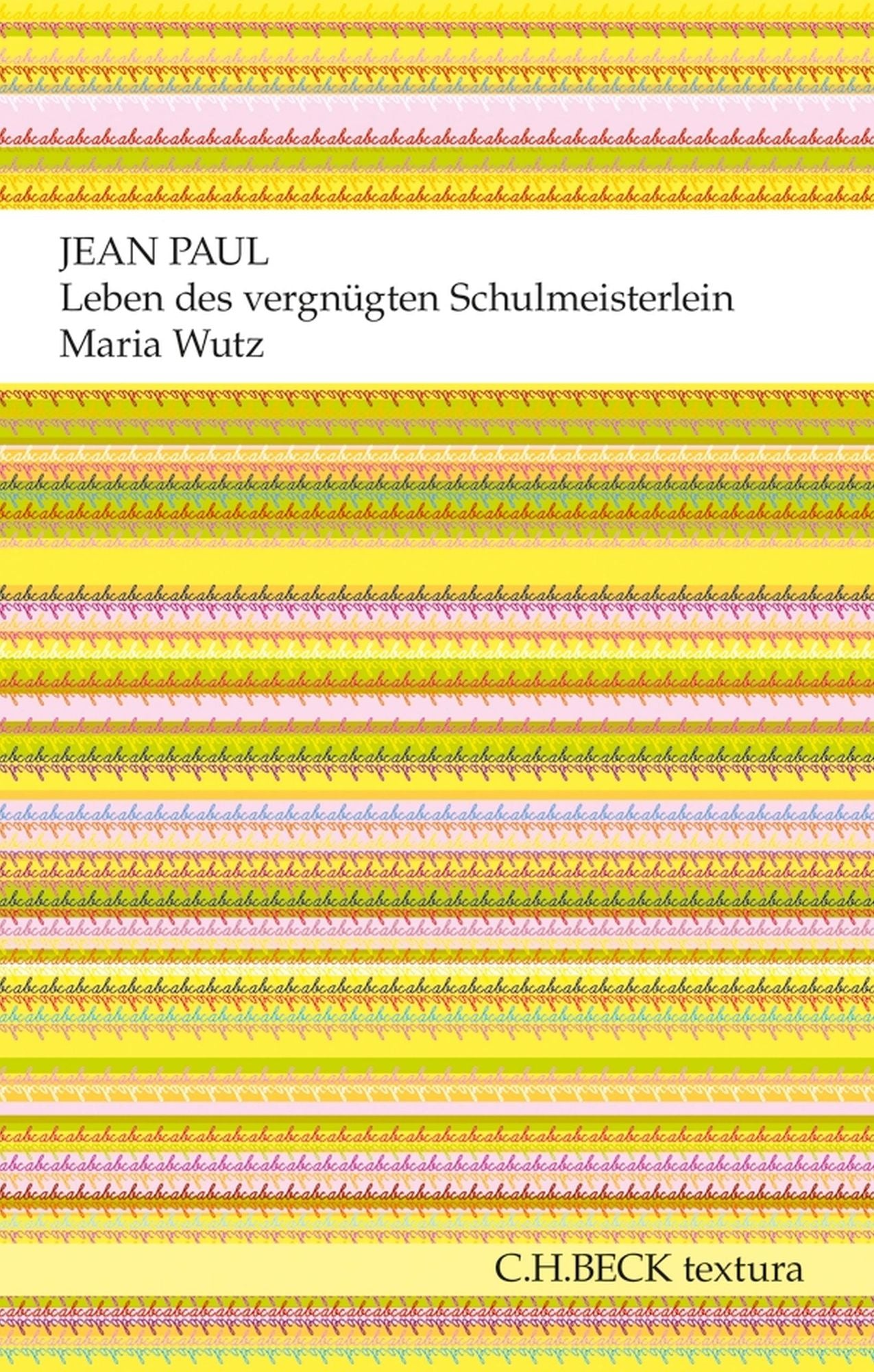 Leben des vergnügten Schulmeisterlein Maria Wutz in Auenthal: Eine Art Idylle