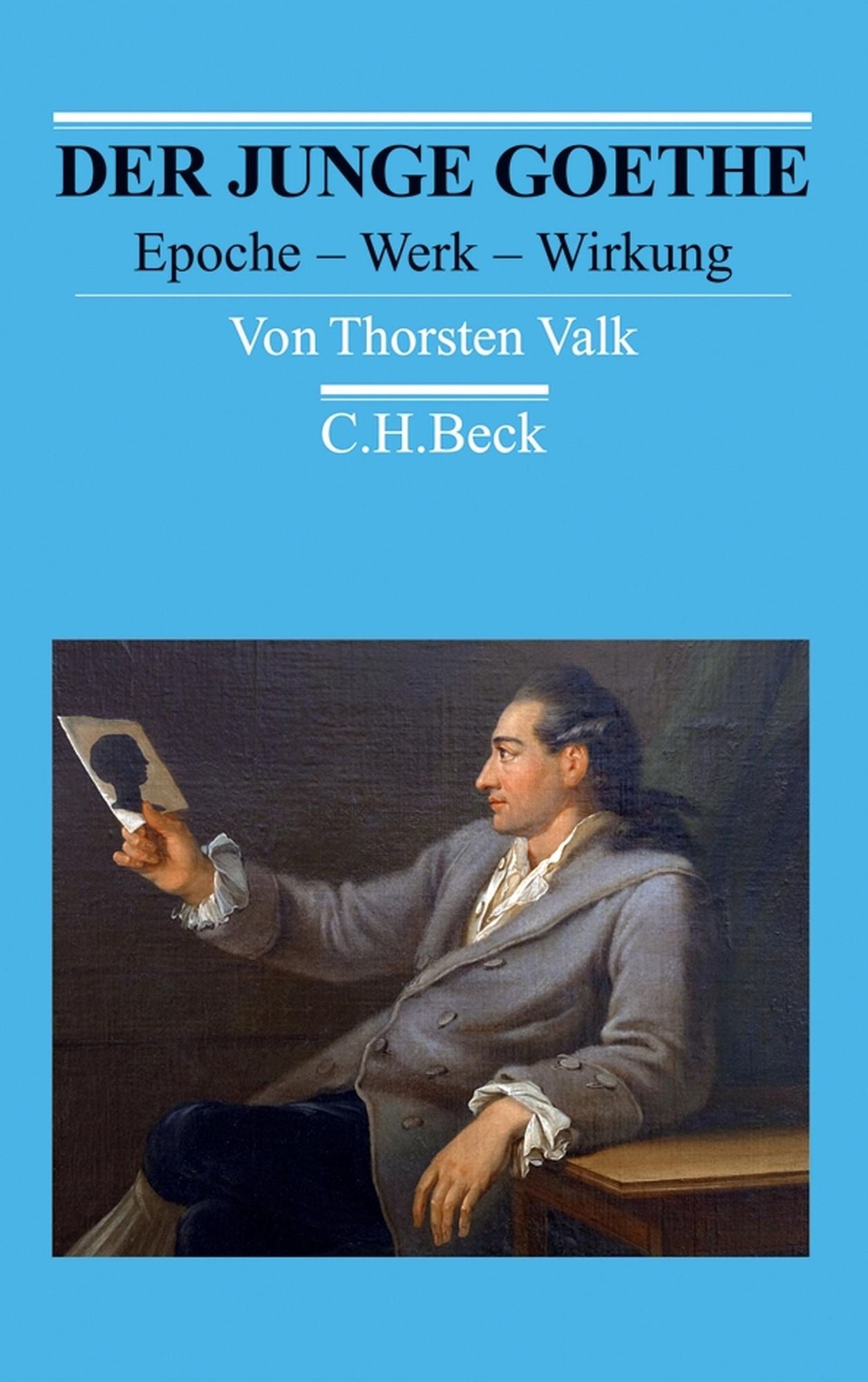 Der junge Goethe: Epoche - Werk - Wirkung
