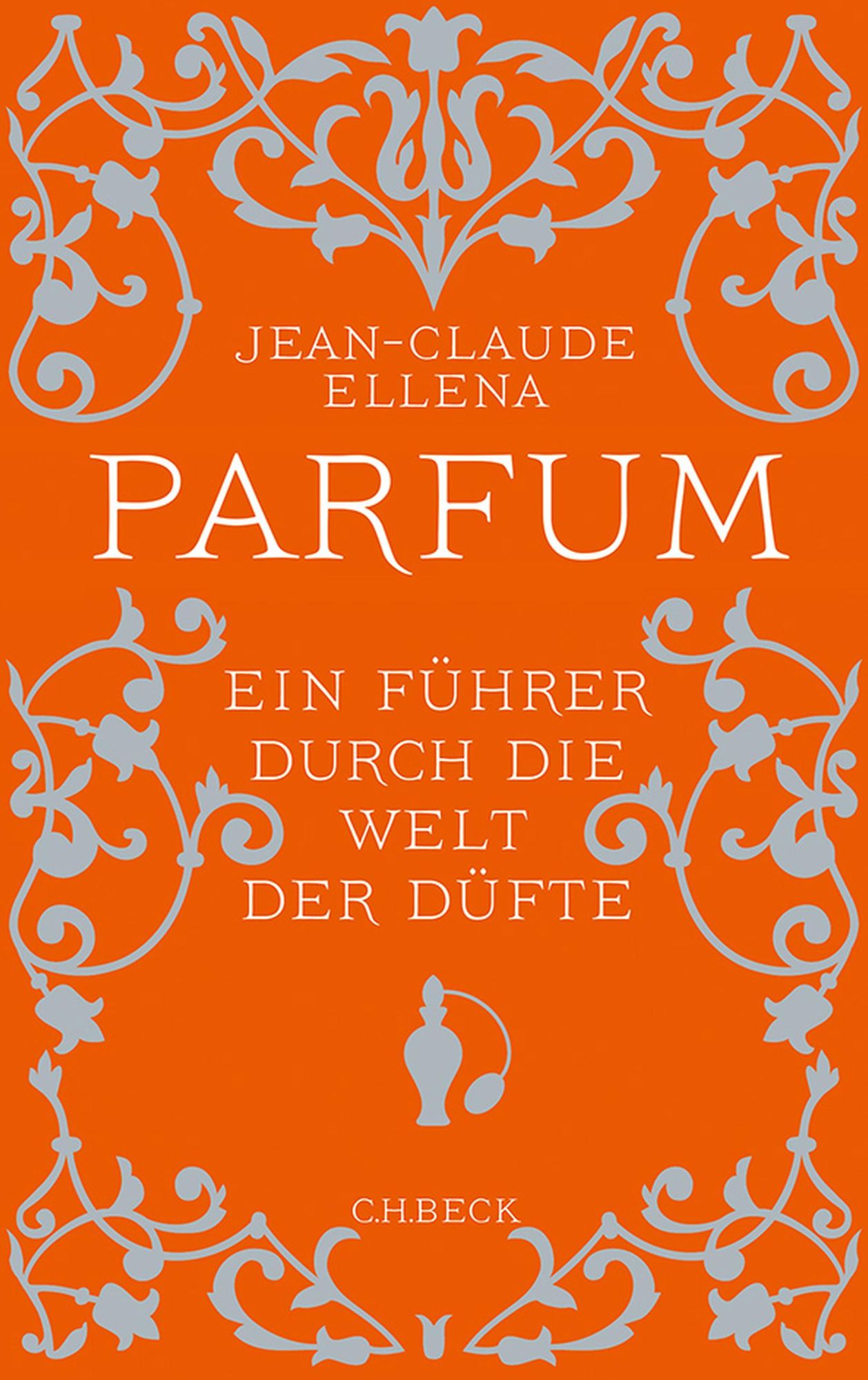Parfum: Ein Führer durch die Welt der Düfte