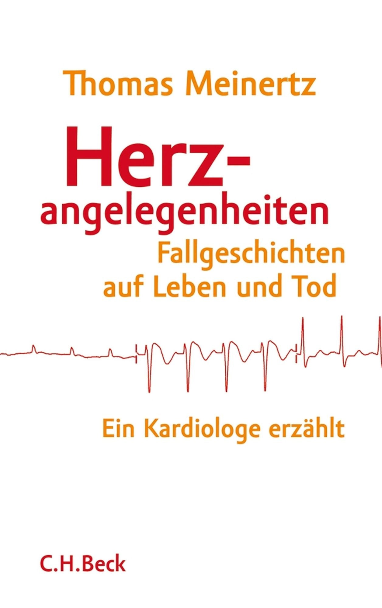 Herzangelegenheiten: Fallgeschichten auf Leben und Tod