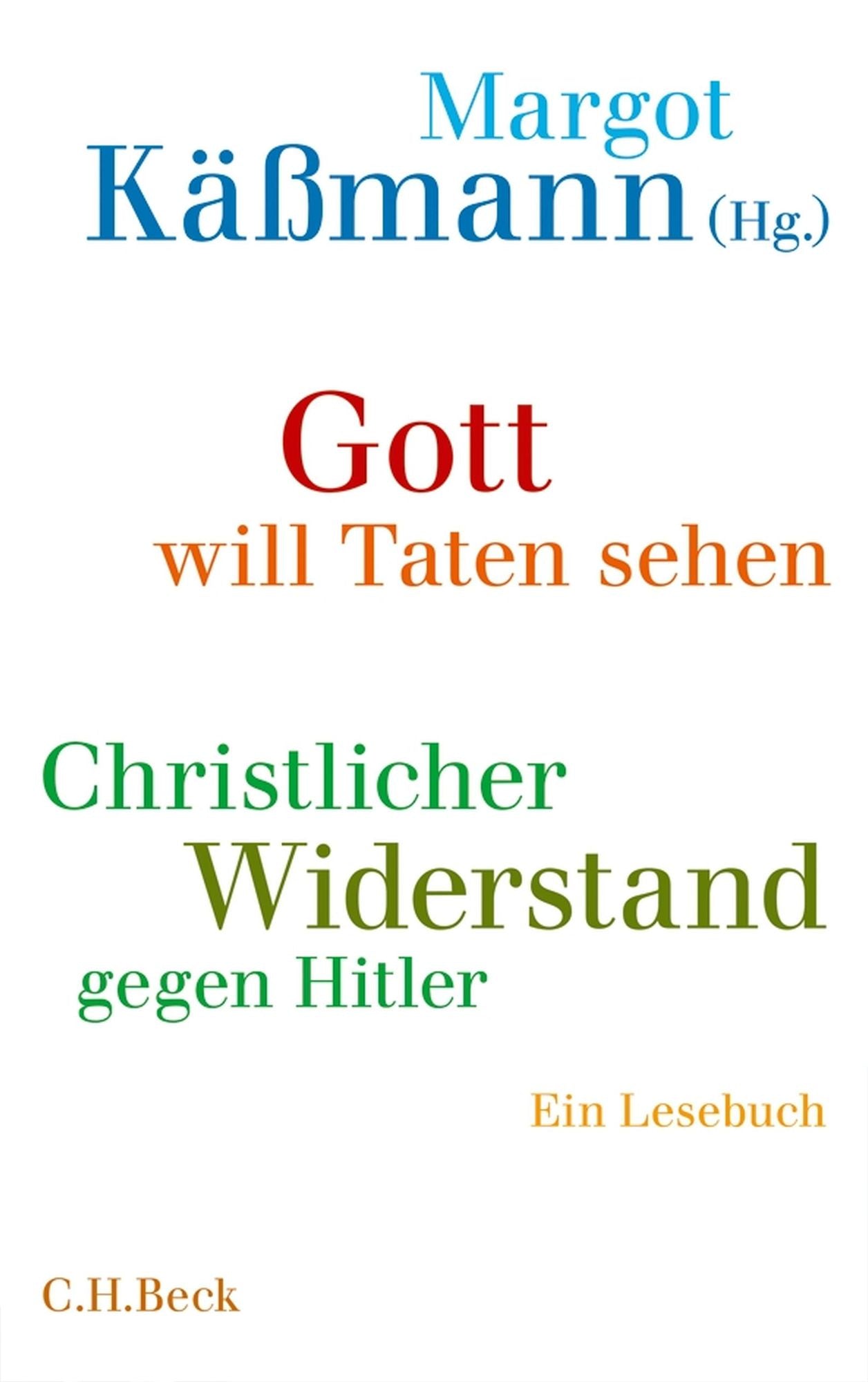 Gott will Taten sehen: Christlicher Widerstand gegen Hitler