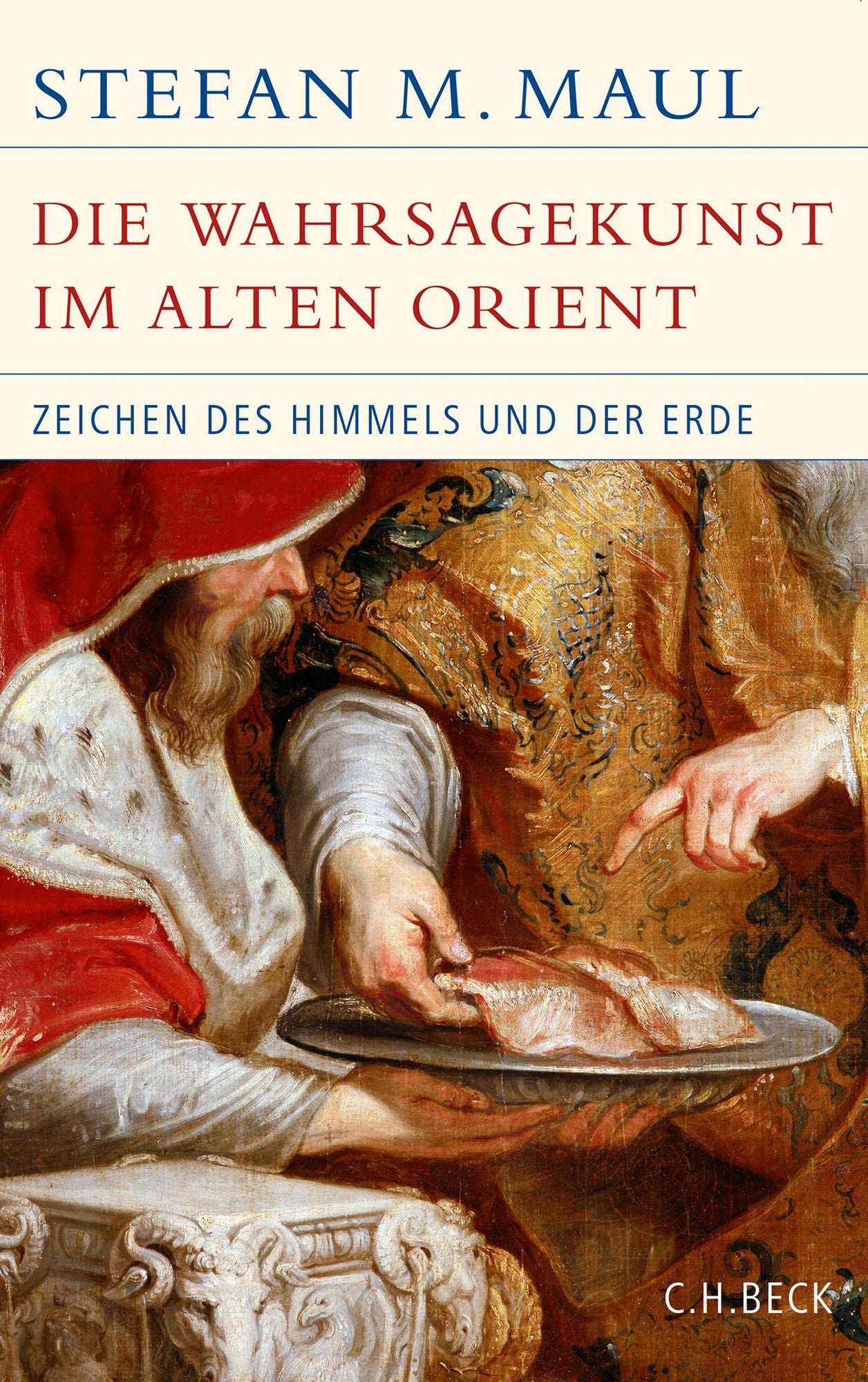 Die Wahrsagekunst im Alten Orient: Zeichen des Himmels und der Erde