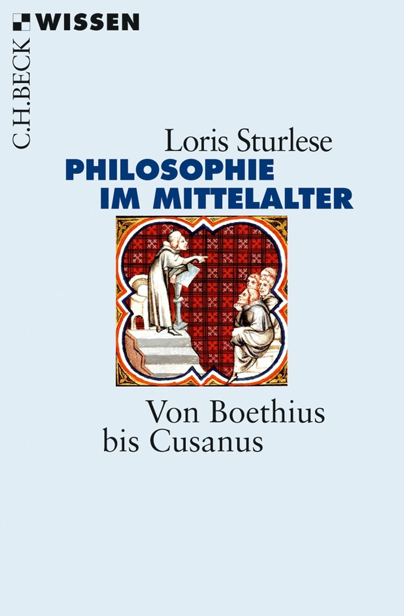 Die Philosophie im Mittelalter: Von Boethius bis Cusanus