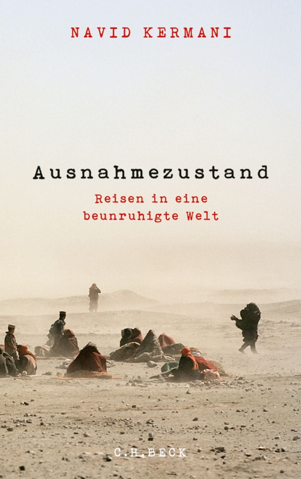 Ausnahmezustand: Reisen in eine beunruhigte Welt