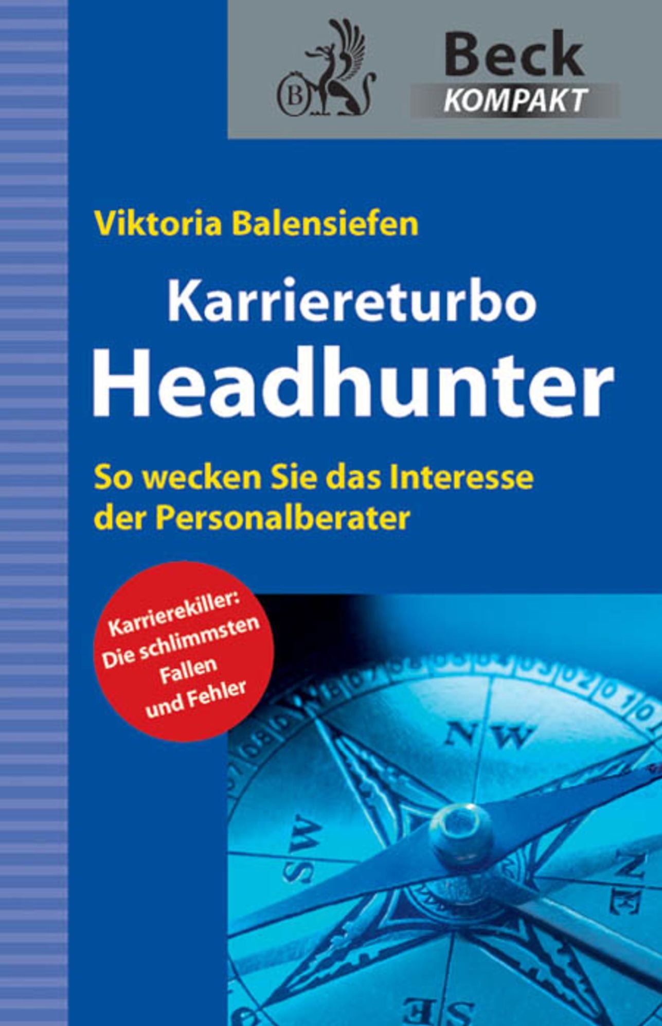Karriereturbo Headhunter: Mit dem Personalberater auf Kurs Traumjob