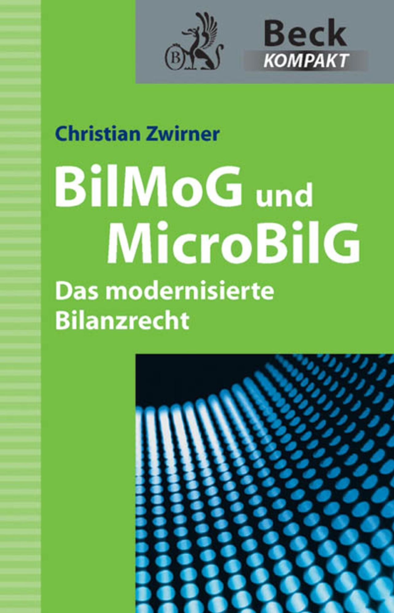 BilMoG und MicroBilG: Das modernisierte Bilanzrecht