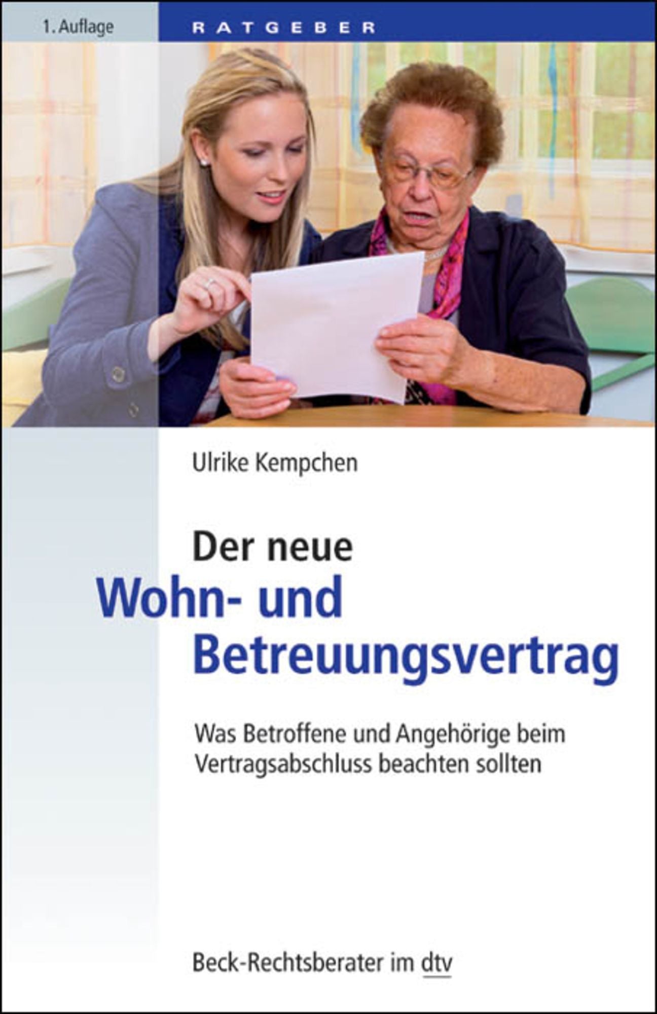 Der neue Wohn- und Betreuungsvertrag: Was Betroffene und Angehörige beim Vertragsschluss beachten sollten