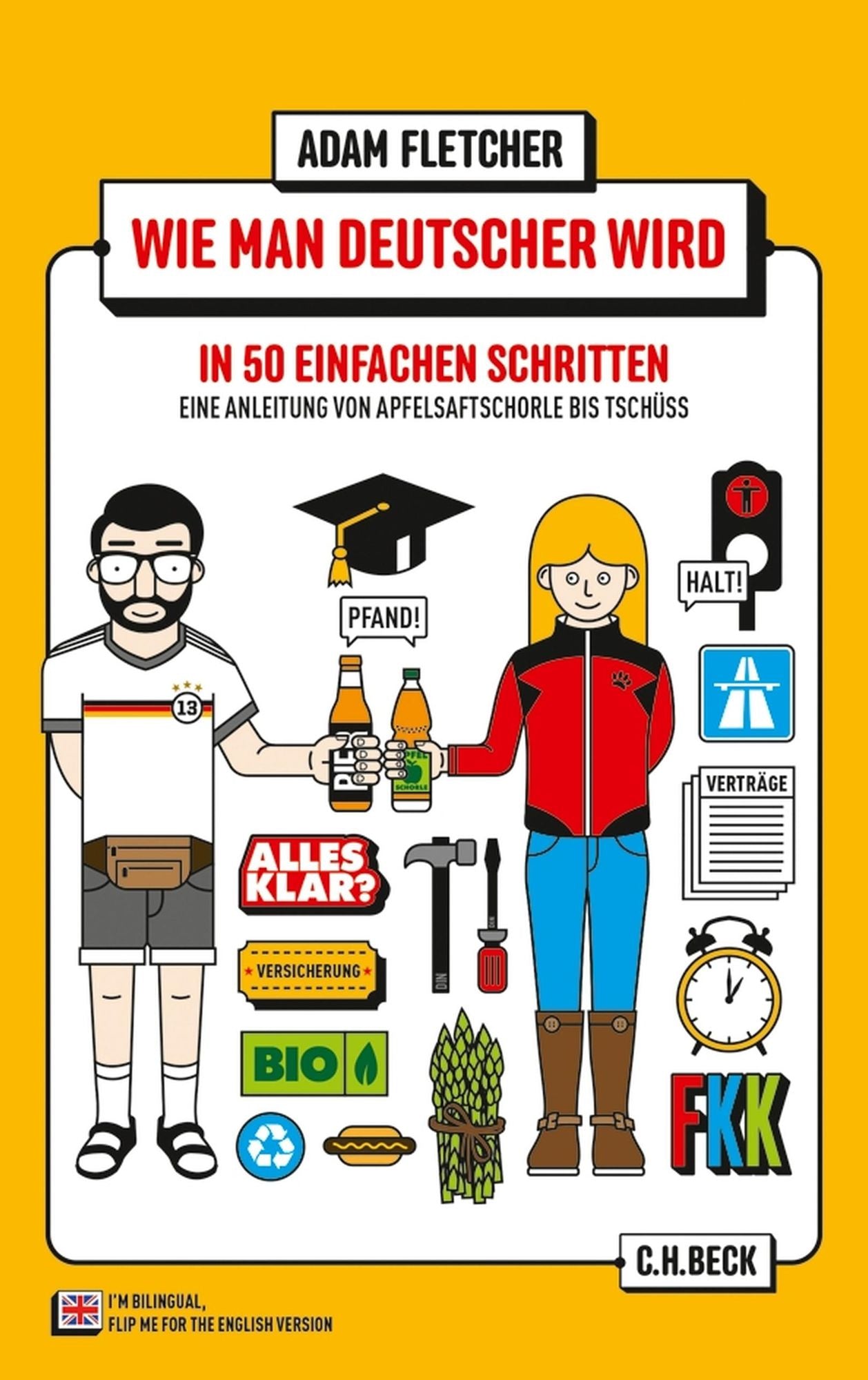 Wie man Deutscher wird in 50 einfachen Schritten: Eine Anleitung von Apfelsaftschorle bis Tschüss