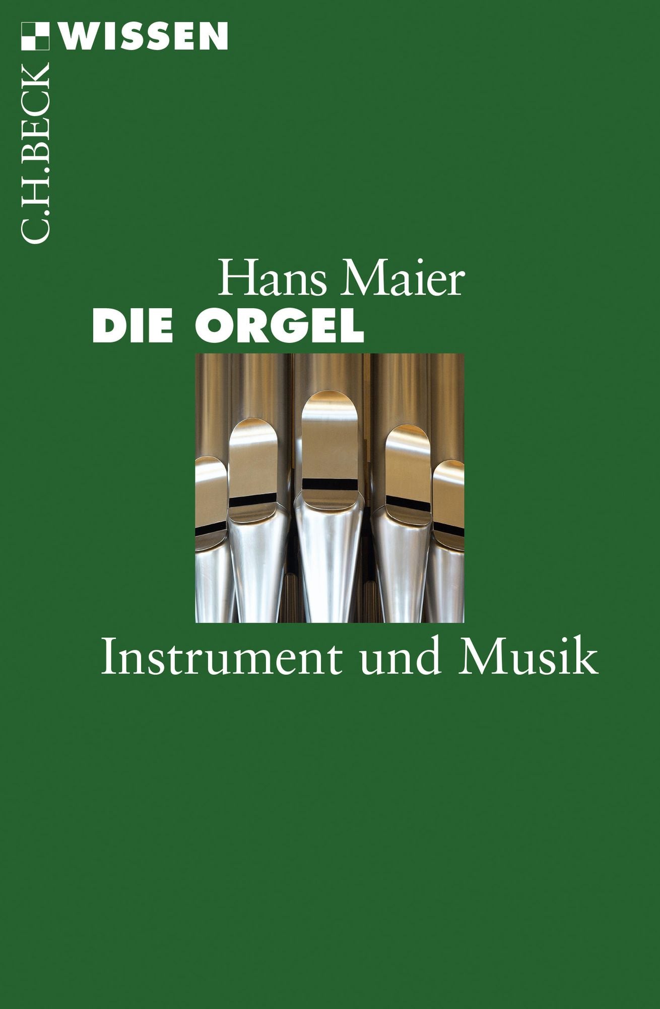 Die Orgel: Instrument und Musik