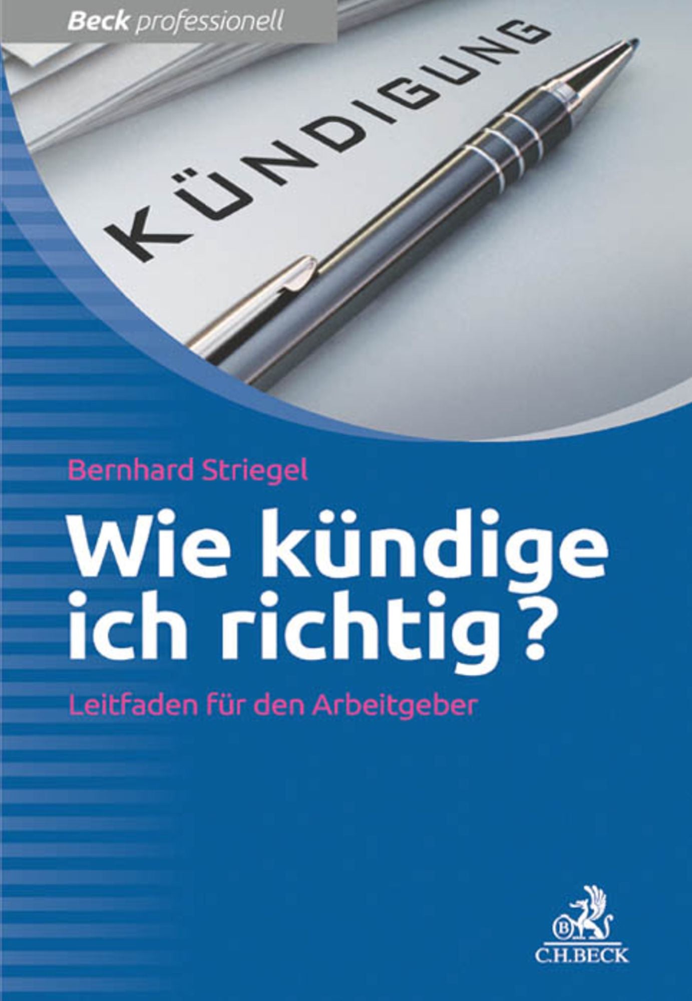 Wie kündige ich richtig?: Leitfaden für den Arbeitgeber