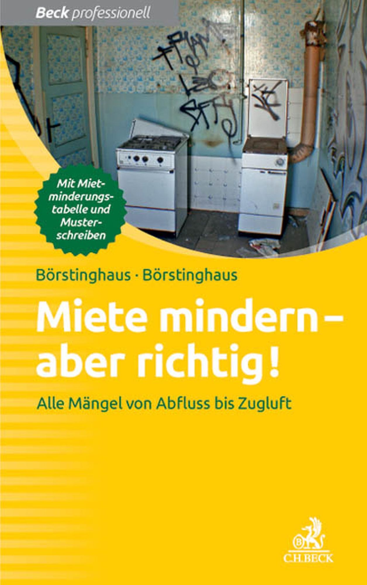 Miete mindern - aber richtig!: Alle Mängel von Abfluss bis Zugluft