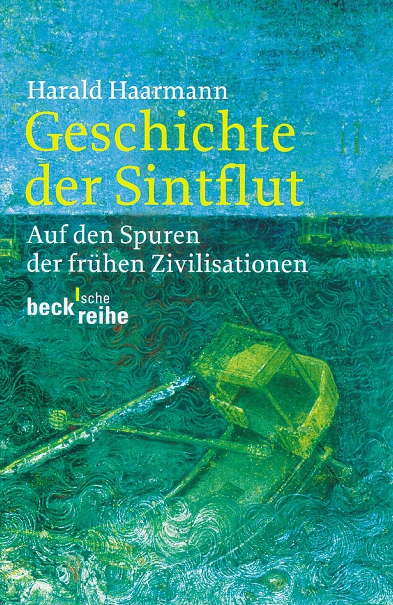 Geschichte der Sintflut: Auf den Spuren der frühen Zivilisationen
