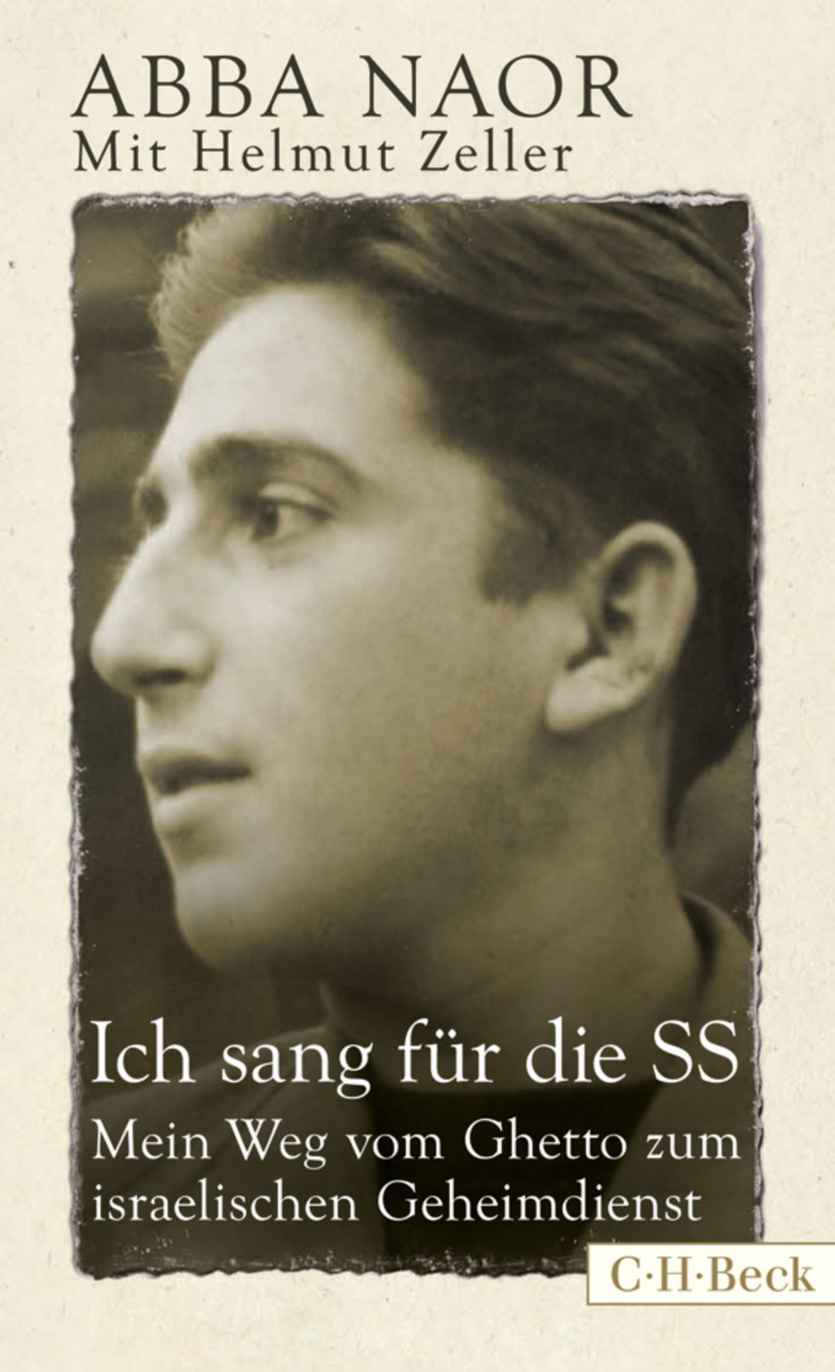 Ich sang für die SS: Mein Weg vom Ghetto zum israelischen Geheimdienst