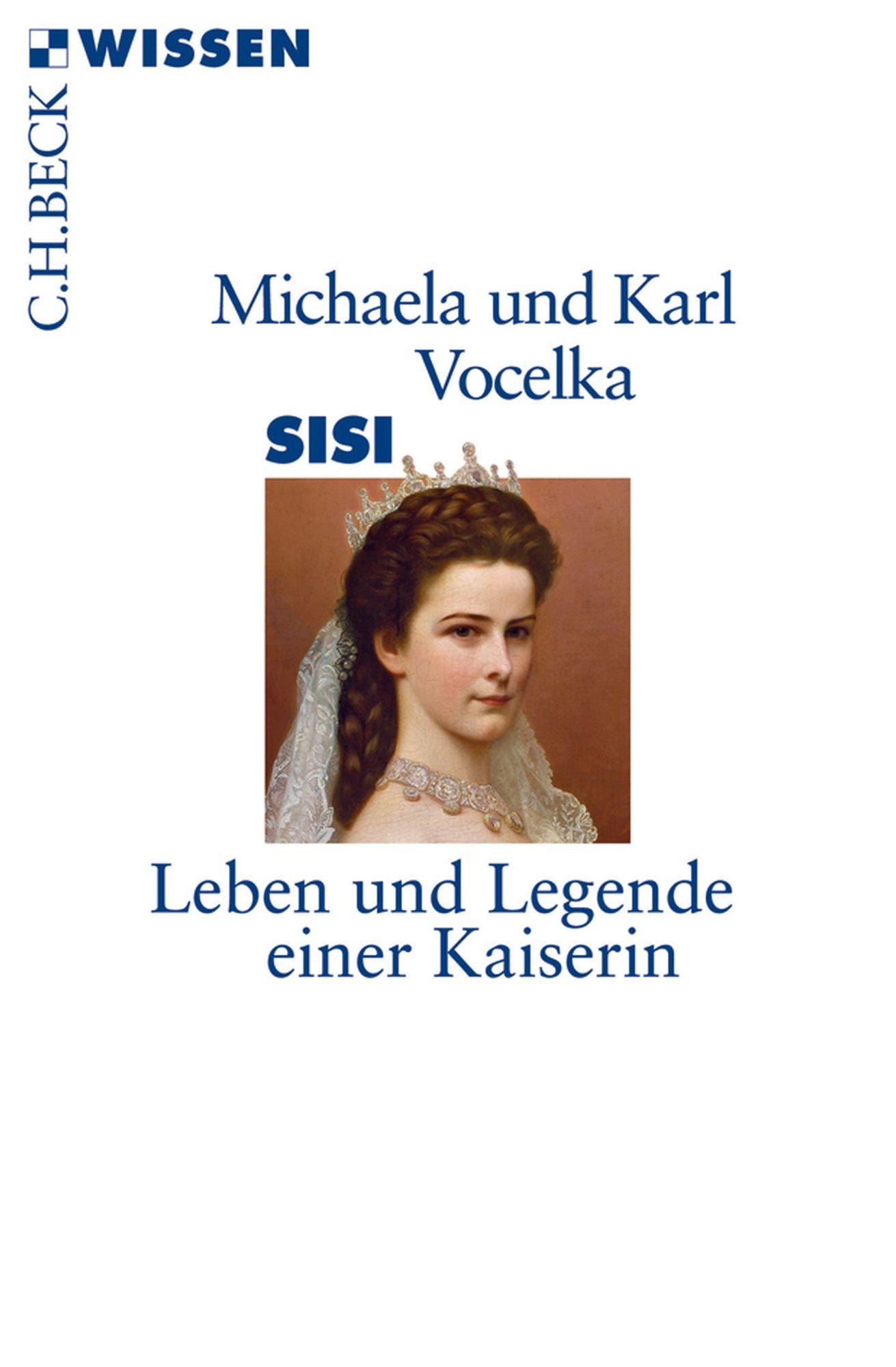 Sisi: Leben und Legende einer Kaiserin