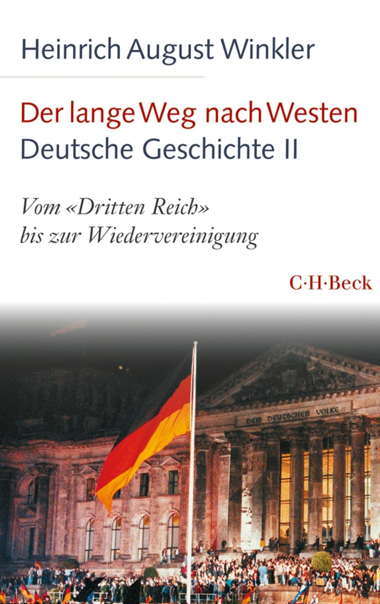 Der lange Weg nach Westen - Deutsche Geschichte II: Vom 'Dritten Reich' bis zur Wiedervereinigung