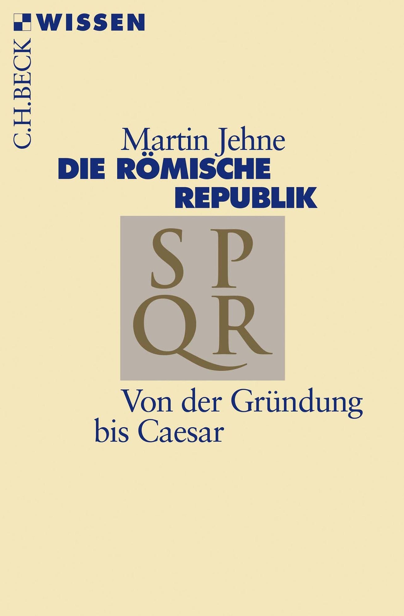 Die römische Republik: Von der Gründung bis Caesar