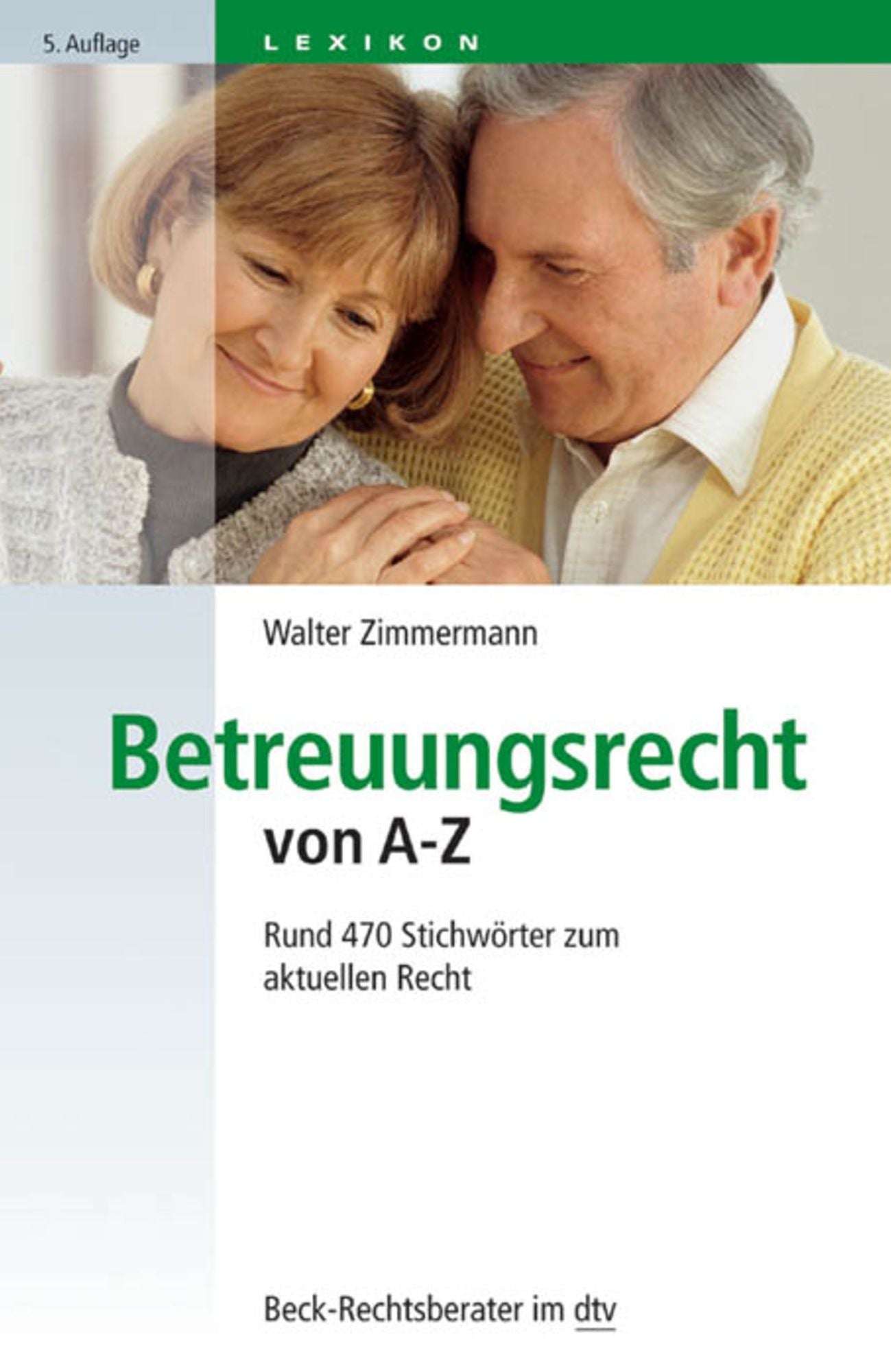 Betreuungsrecht von A-Z: Rund 470 Stichwörter zum aktuellen Recht