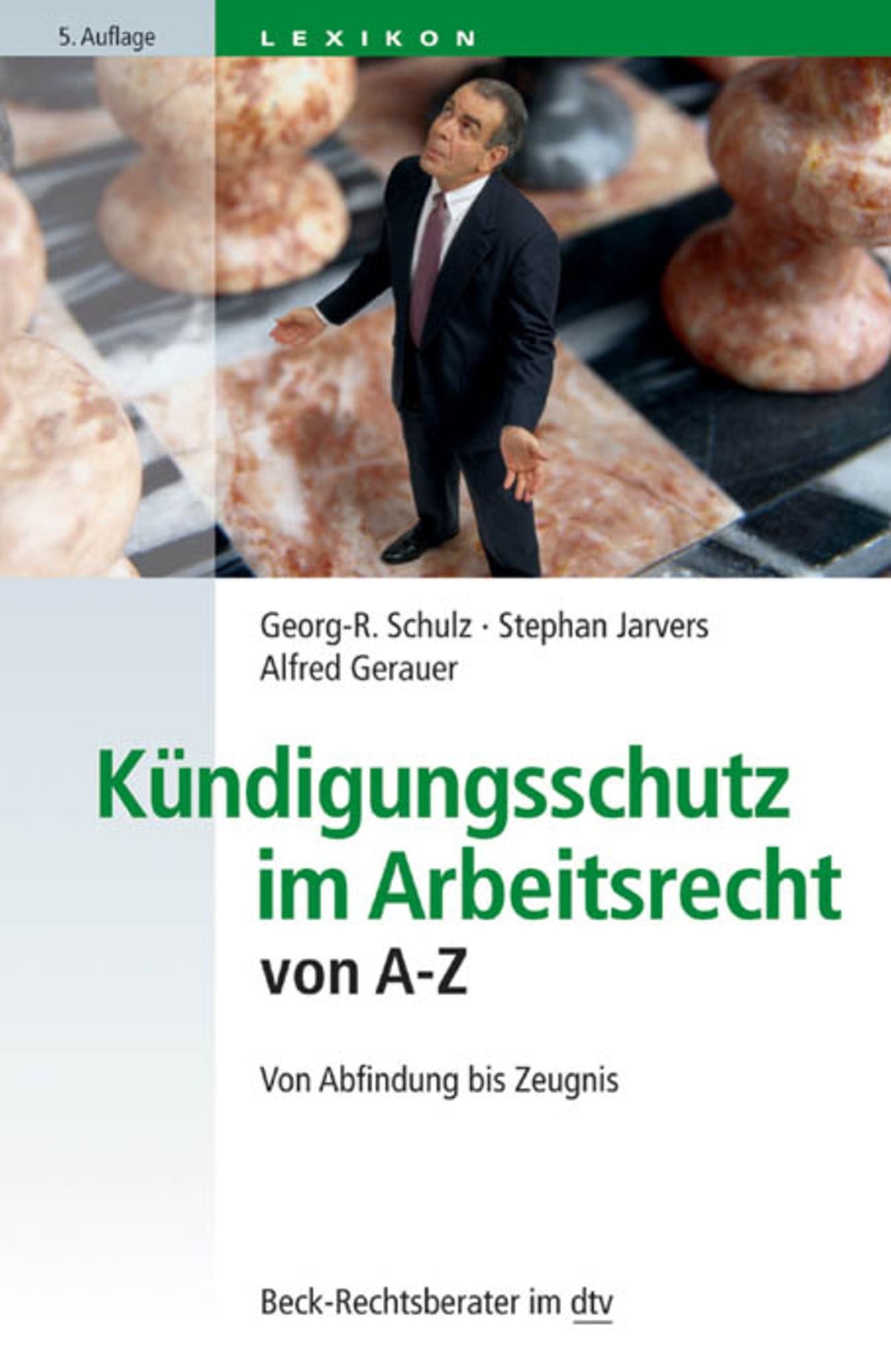 Kündigungsschutz im Arbeitsrecht von A-Z: Von Abfindung bis Zeugnis