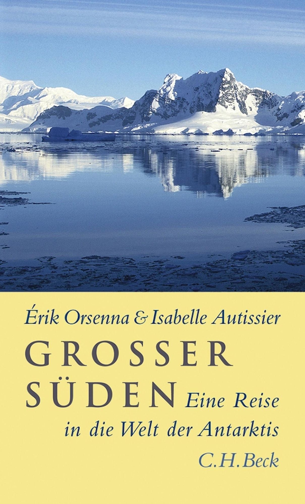 Großer Süden: Eine Reise in die Welt der Antarktis