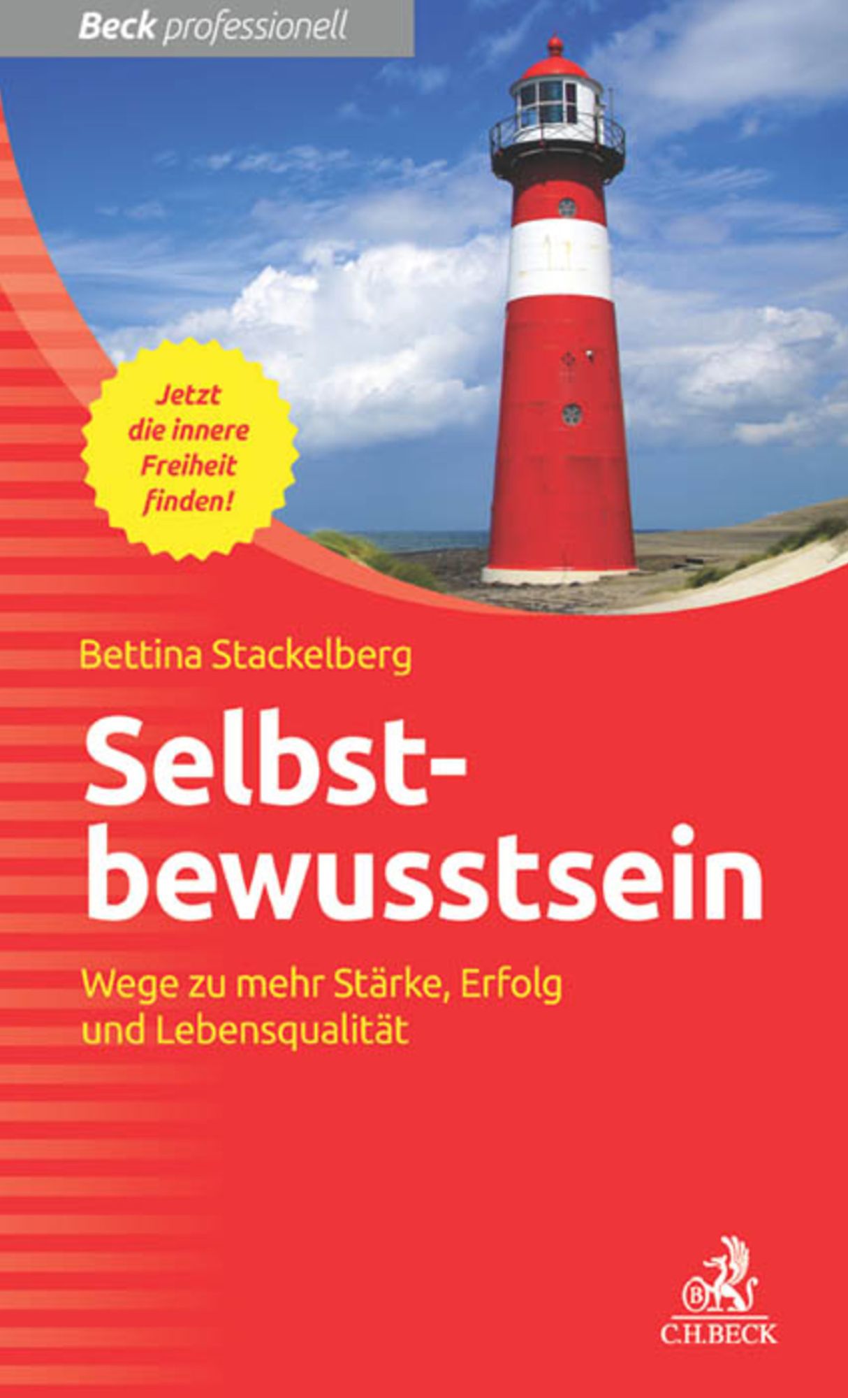 Selbstbewusstsein: Wege zu mehr Stärke, Erfolg und Lebensqualität