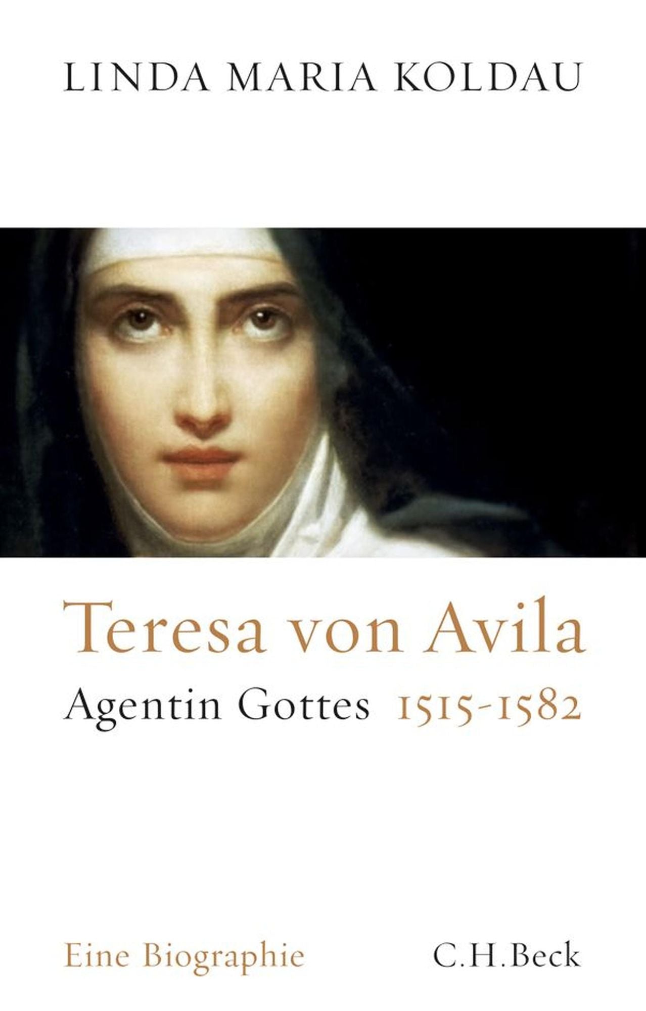 Teresa von Avila: Agentin Gottes 1515-1582