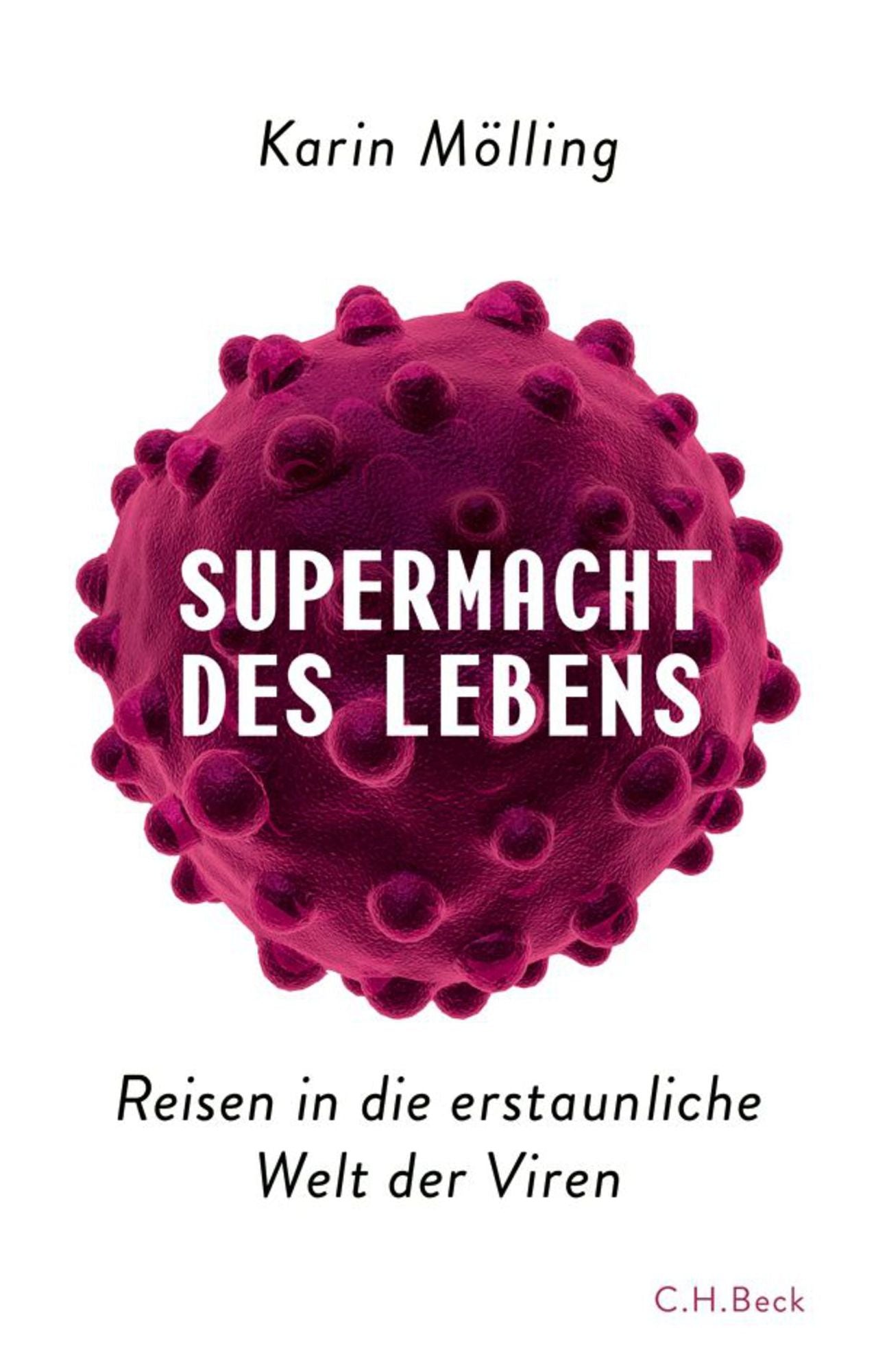 Supermacht des Lebens: Reisen in die erstaunliche Welt der Viren
