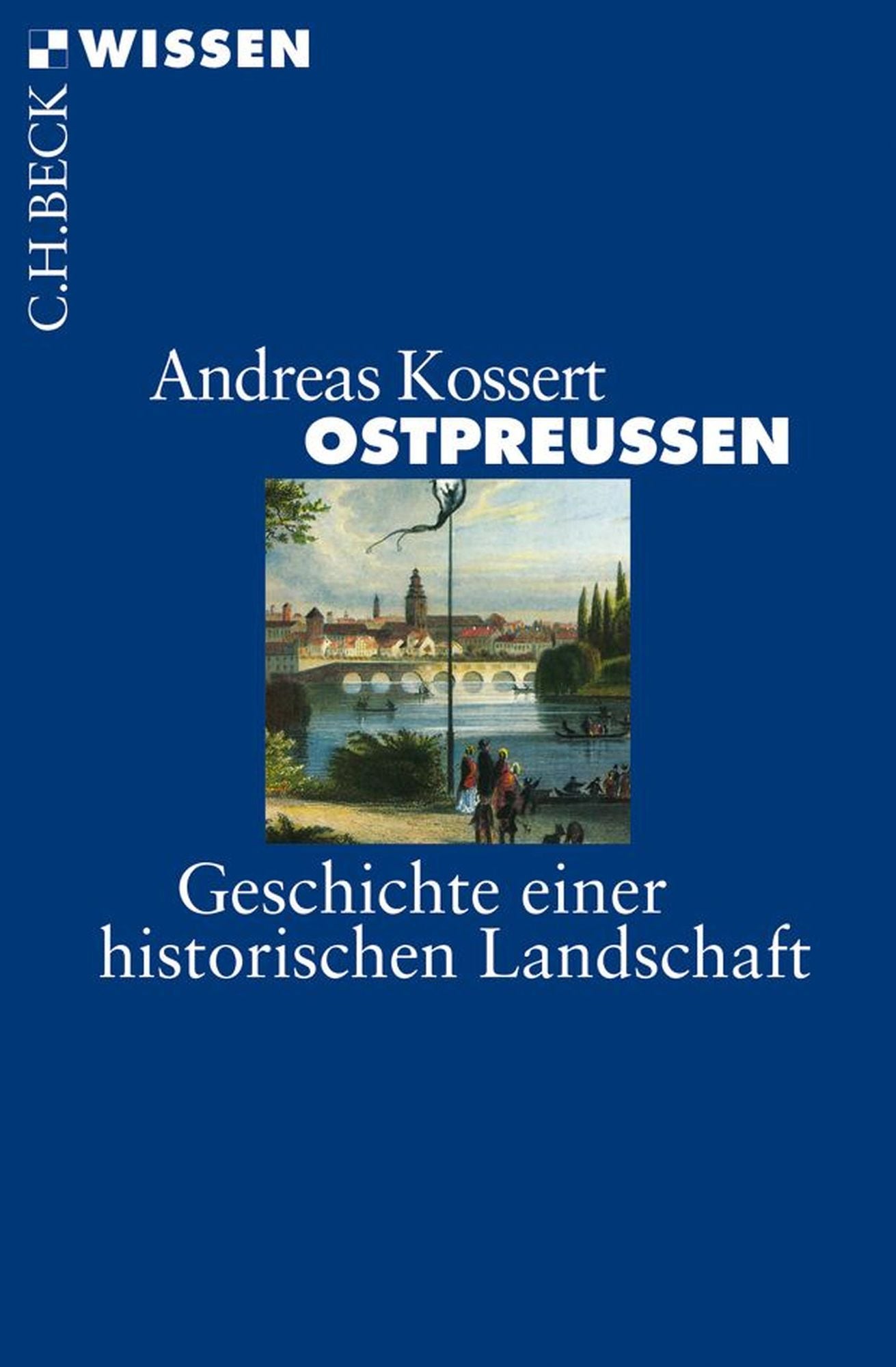 Ostpreußen: Geschichte einer historischen Landschaft