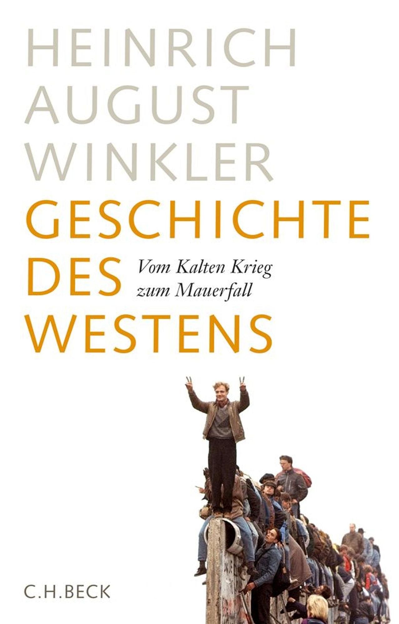 Geschichte des Westens: Vom Kalten Krieg zum Mauerfall