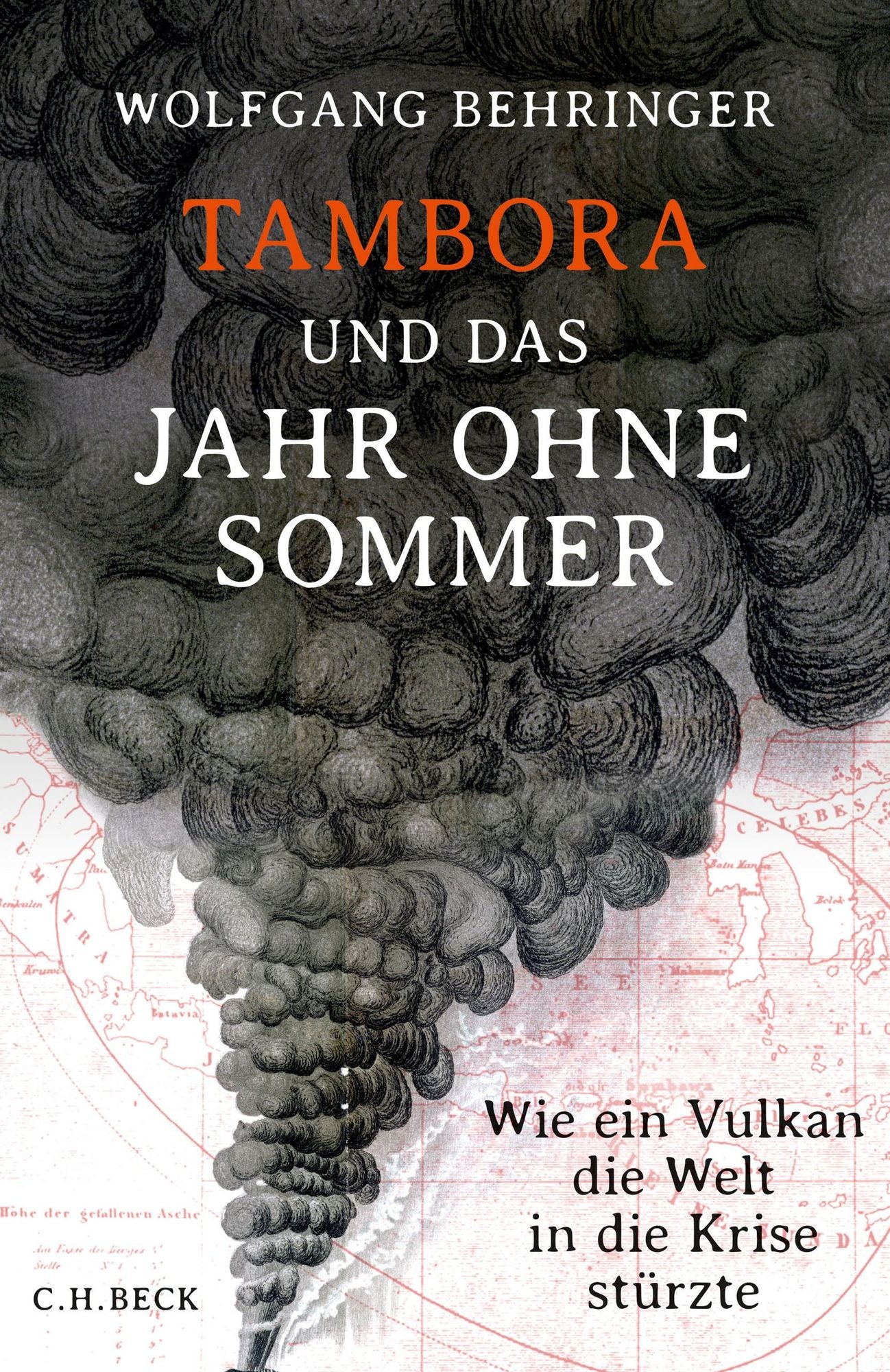 Tambora und das Jahr ohne Sommer: Wie ein Vulkan die Welt in die Krise stürzte