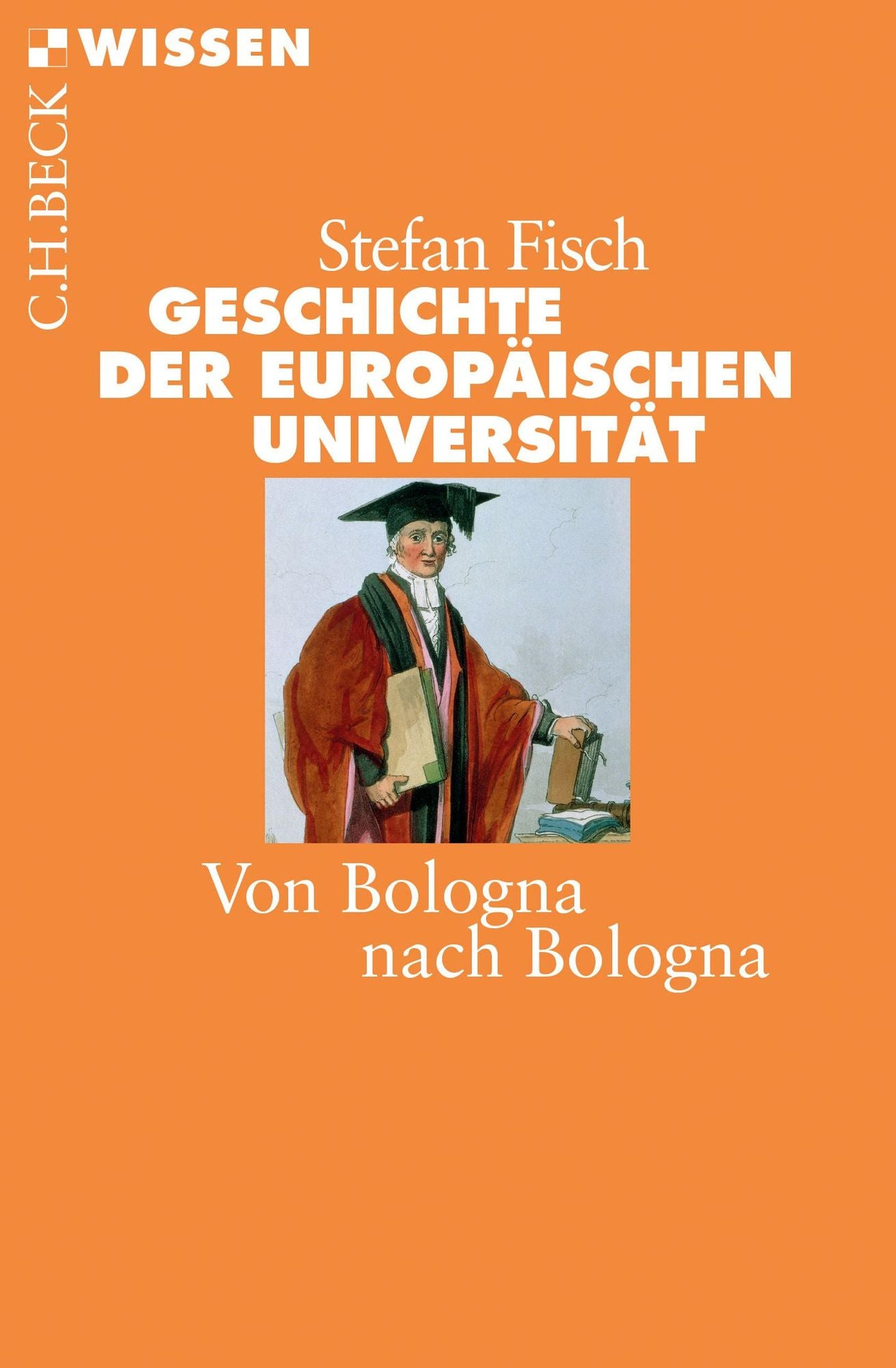 Geschichte der europäischen Universität: Von Bologna nach Bologna