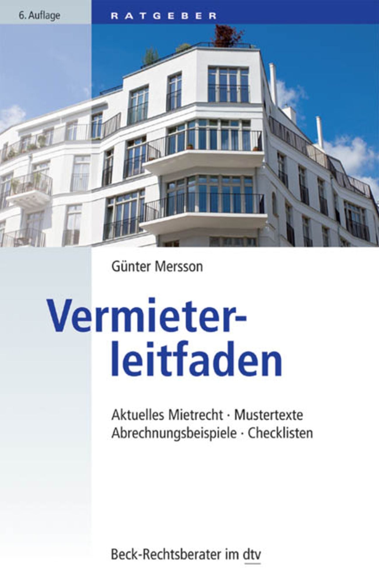 Vermieterleitfaden: Aktuelles Mietrecht, Mustertexte, Abrechnungsbeispiele, Checklisten