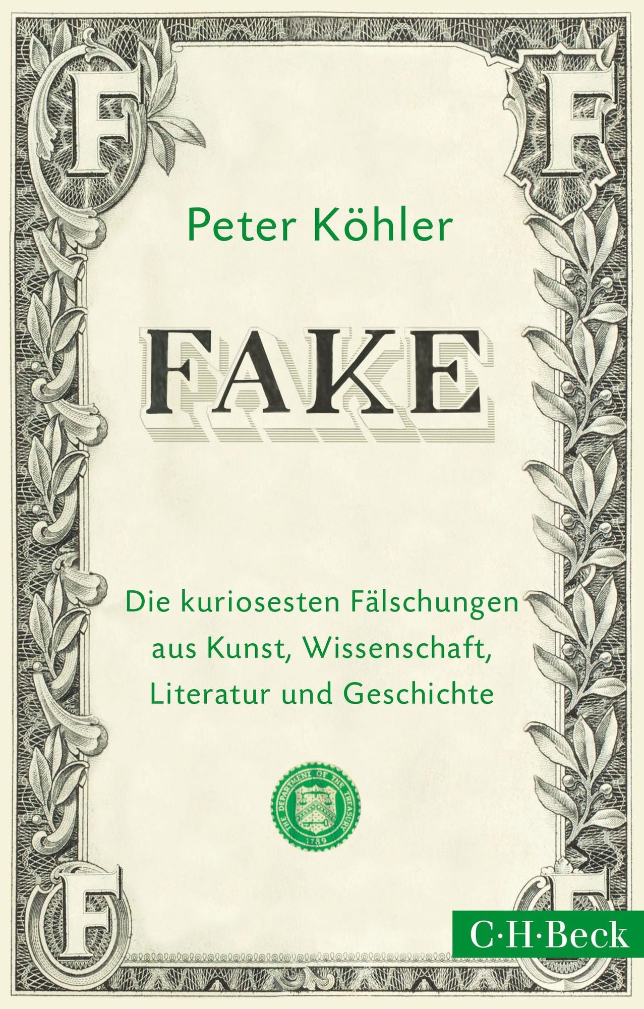 FAKE: Die kuriosesten Fälschungen aus Kunst, Wissenschaft, Literatur und Geschichte