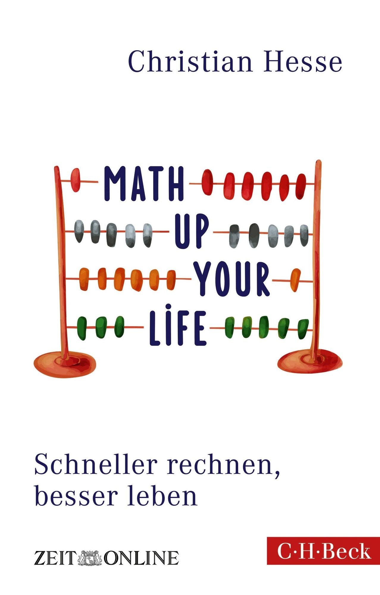Math up your Life!: Schneller rechnen, besser leben