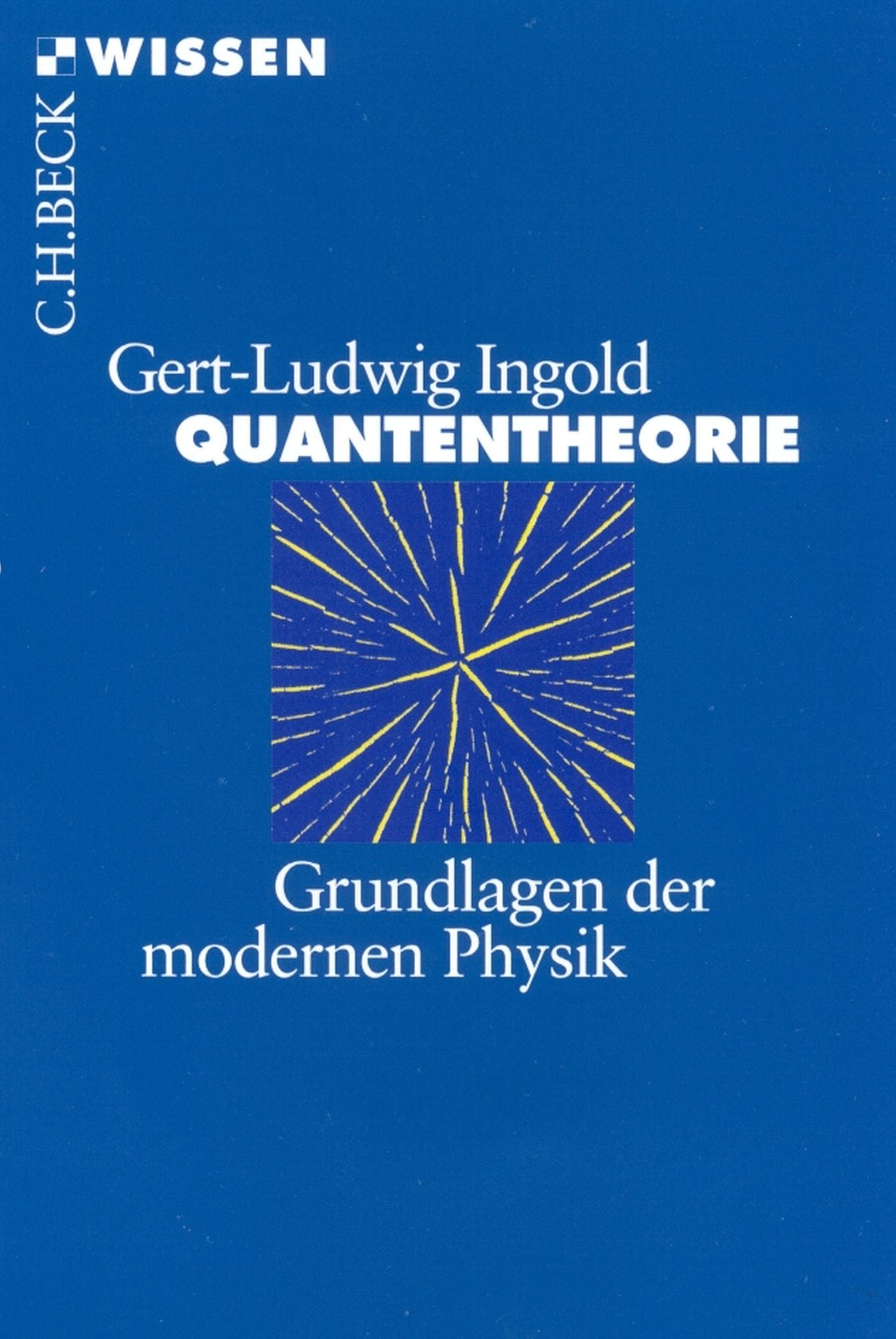 Quantentheorie: Grundlagen der modernen Physik